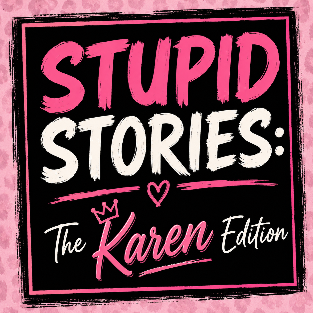 Stupid Stories: The Karen Edition