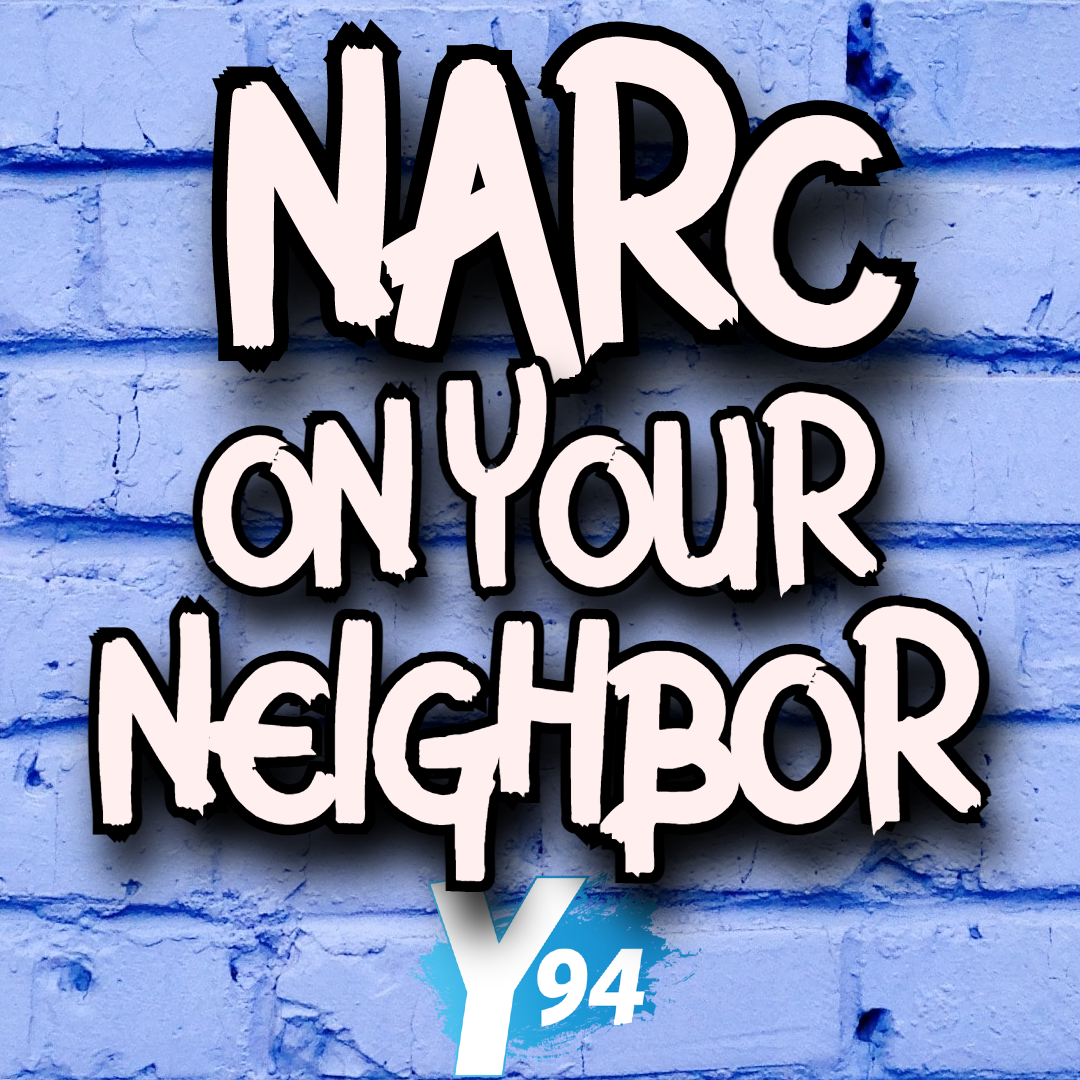 Narc On Your Neighbor