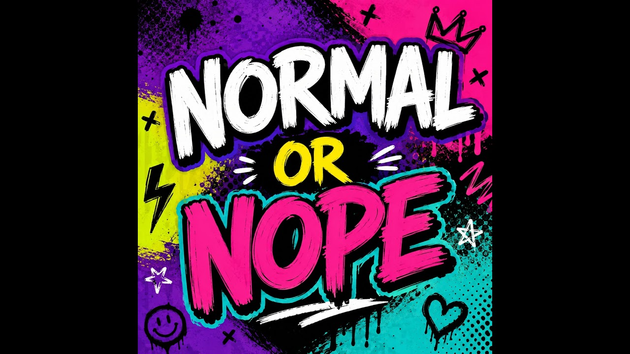 Normal Or Nope: Am I In Your Way? episode artwork