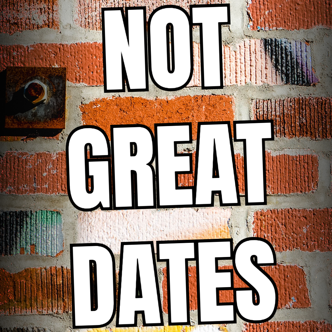 Your Not Great Date