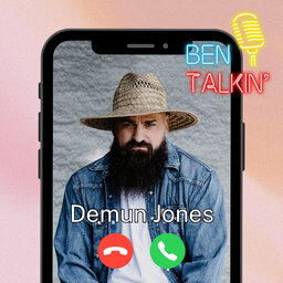 Ben Talkin' with Demun Jones