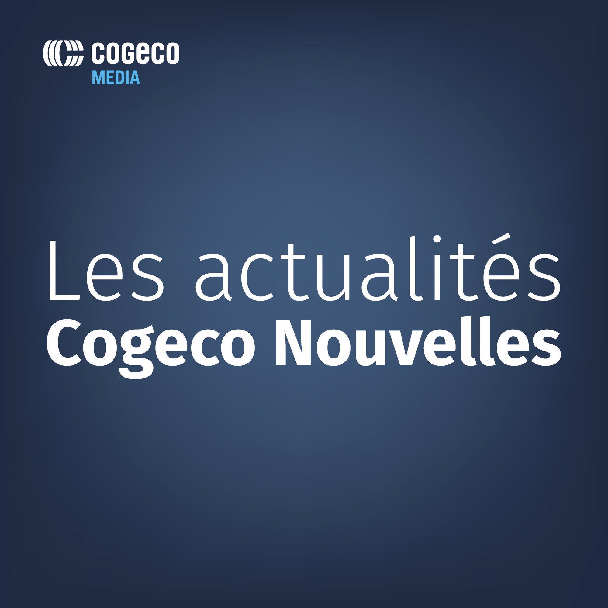 Le 4 minutes Cogeco Nouvelles du 7 août 2026 - 10h episode artwork
