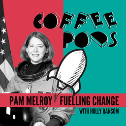 Coffee Pod #61: Problem solving under pressure in space and bringing leadership back down to earth with Astronaut Pam Melroy