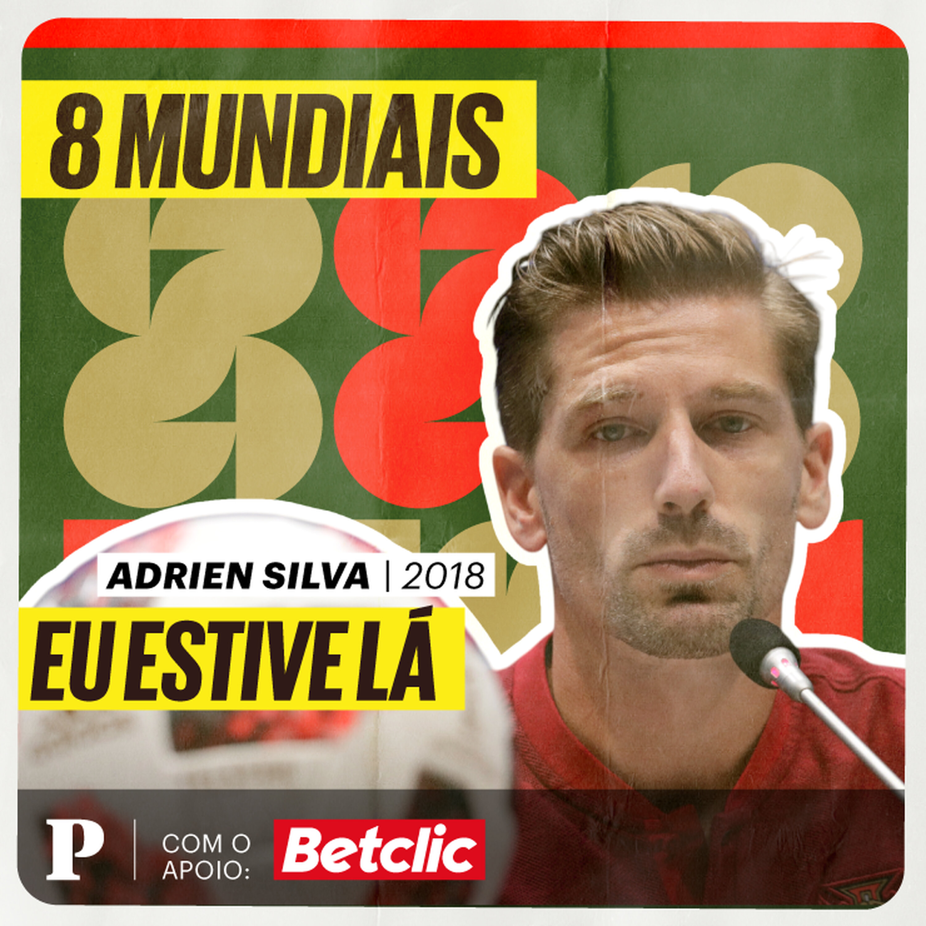 Adrien e o Mundial 2018: “Como é possível já termos sido eliminados nesta fase?”