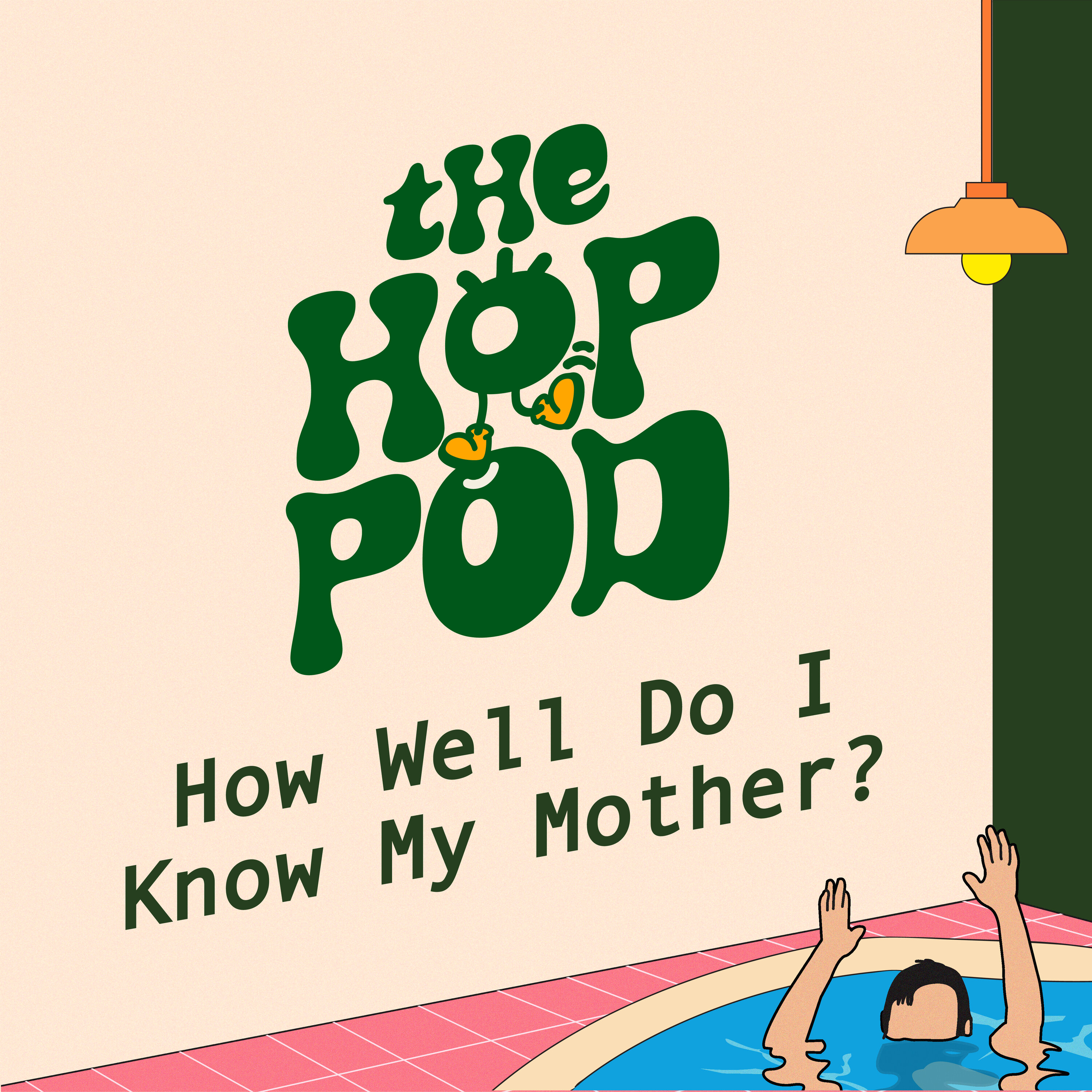 Ep 93: How We HONESTLY Feel About Our Mums | The Hop Pod