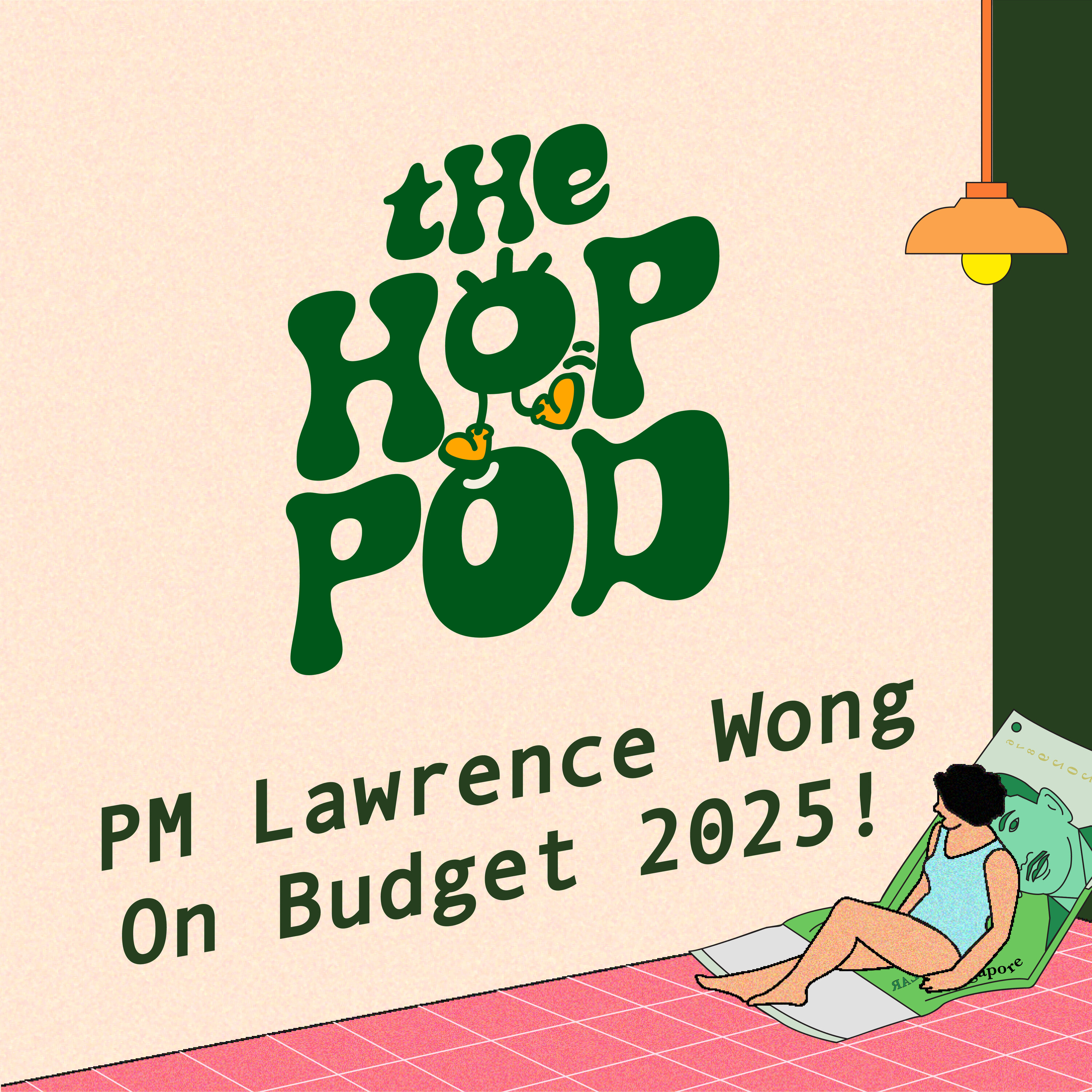 Ep 86: PM Lawrence Wong On Singaporeans’ ADULTING STRUGGLES & BUDGET 2025? | The Hop Pod