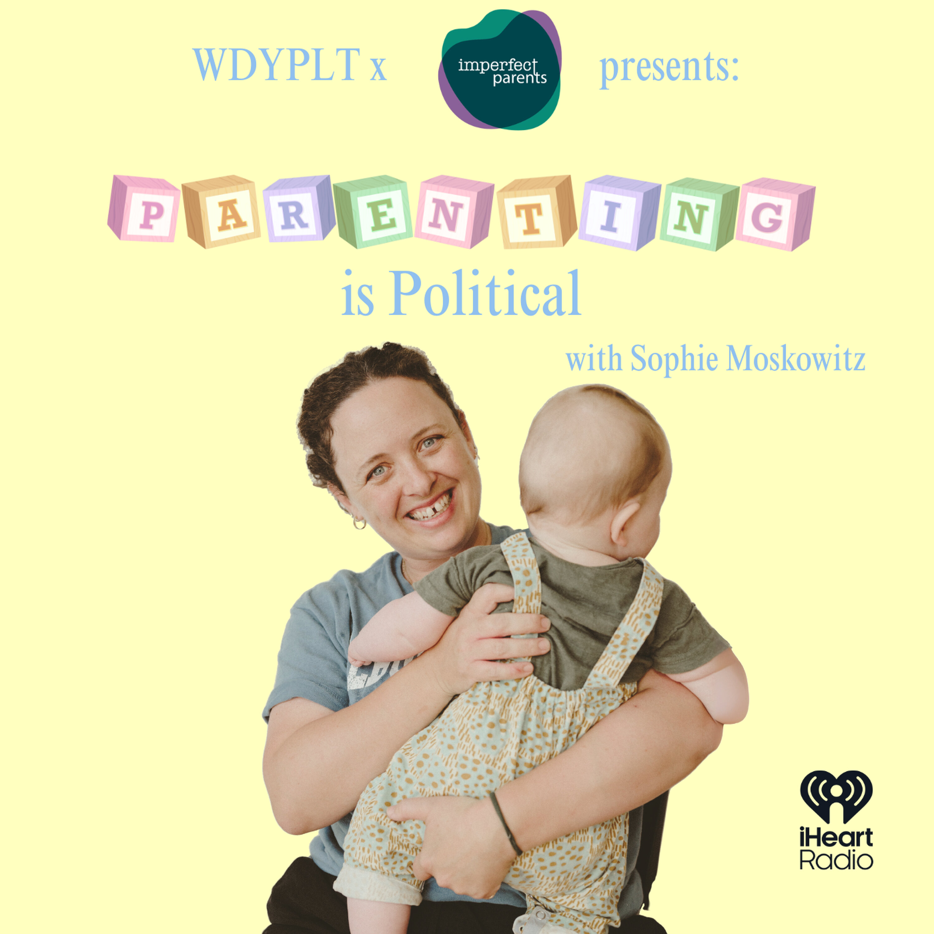 Parenting is Political with Sophie Moskowitz feat. GEORGE PARKER!!