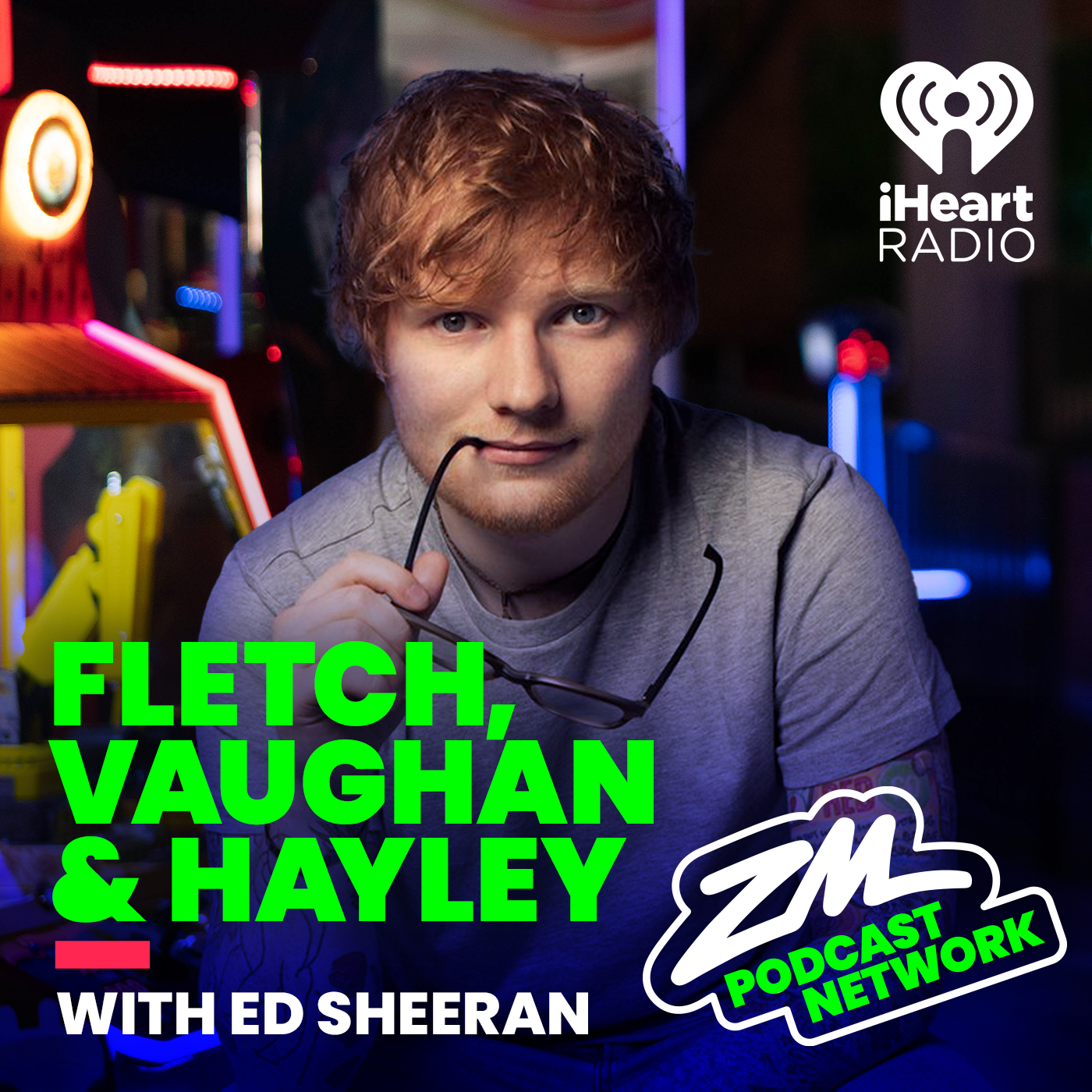 Fletch, Vaughan & Hayley Podcast - Ed Sheeran!
