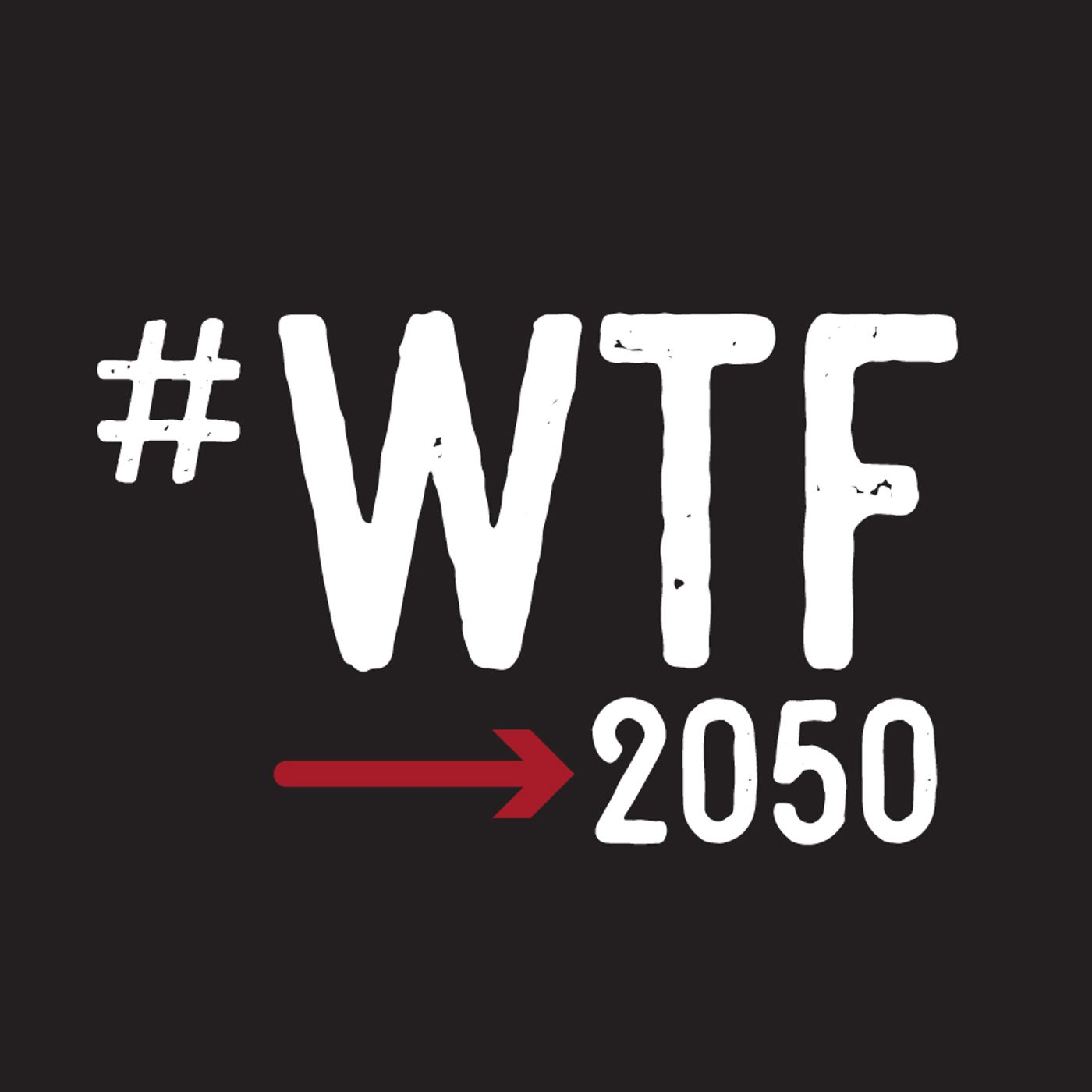 WTF2050 Episode 7 - Rosalie Martin