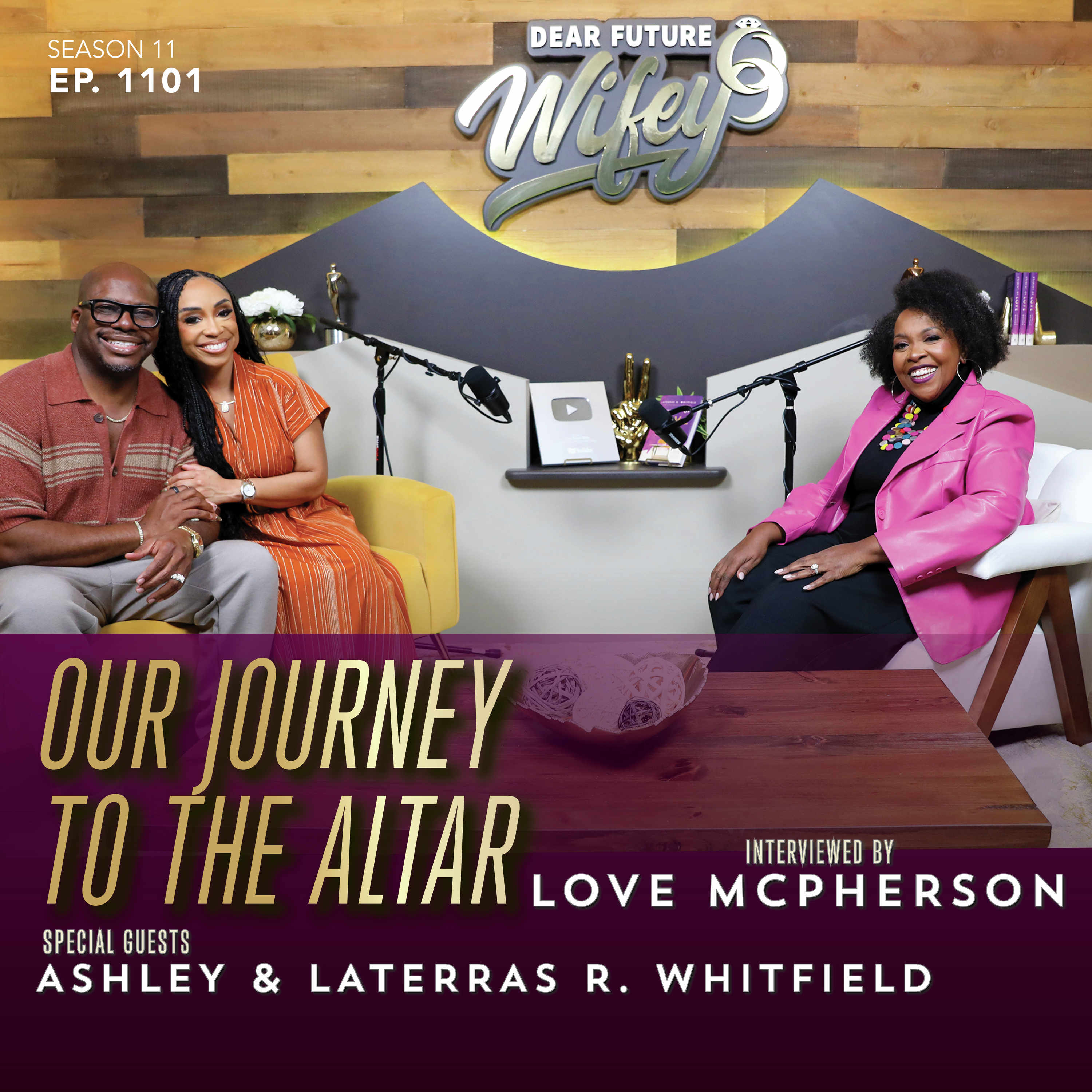Our Journey To The Altar (Guests: Ashley & Laterras R. Whitfield & Love Mcpherson)