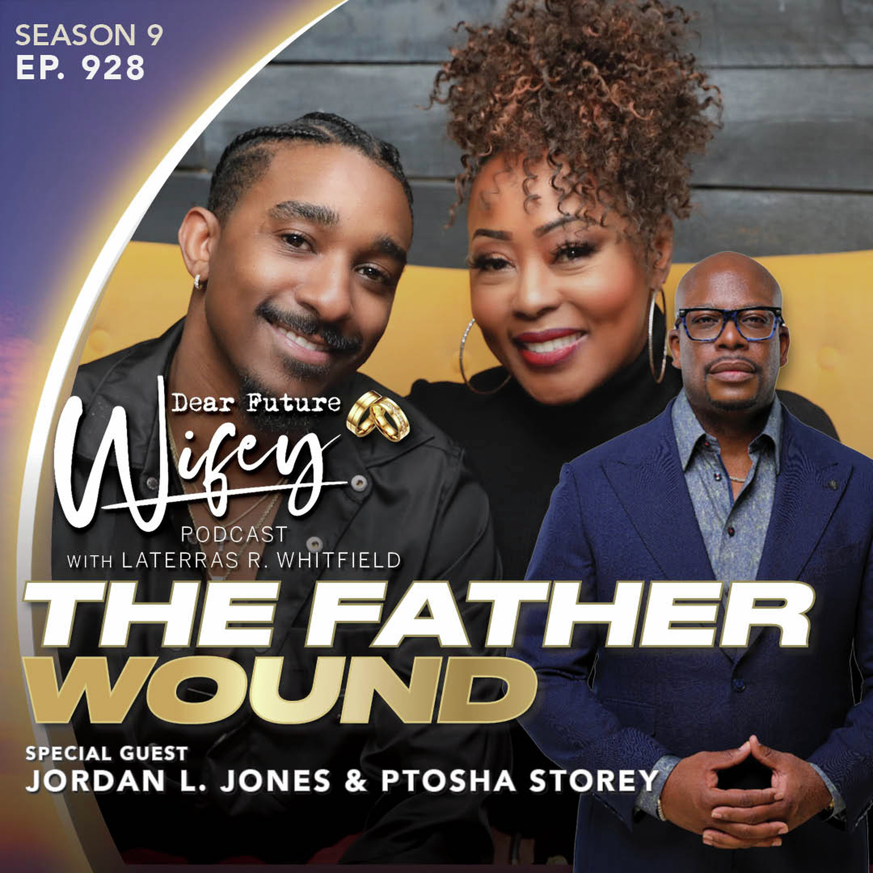 The Father Wound (Guest: Jordan L. Jones & Ptosha Storey)