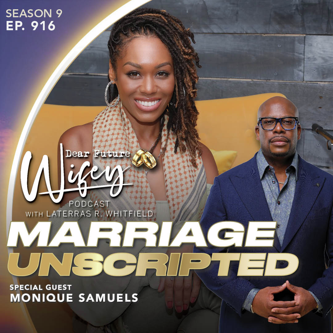 Marriage Unscripted (Guest: Monique Samuels)