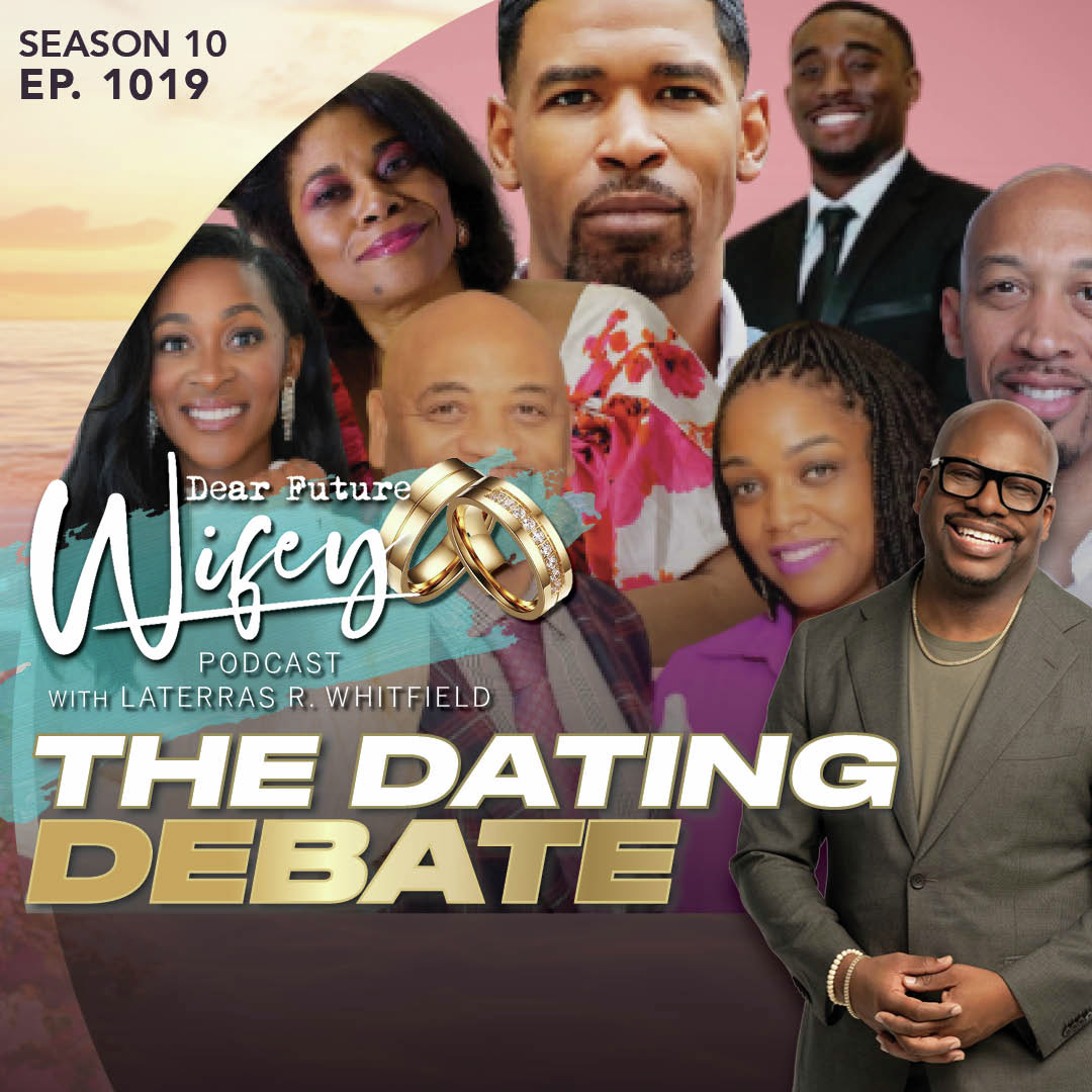The Dating Debate (Guests: Pastor Marcus D. & Nicole King, Jessica Reedy, Rashid Floyd, David C. Williams, Tyreese Smith, Shaniqua Rischer)