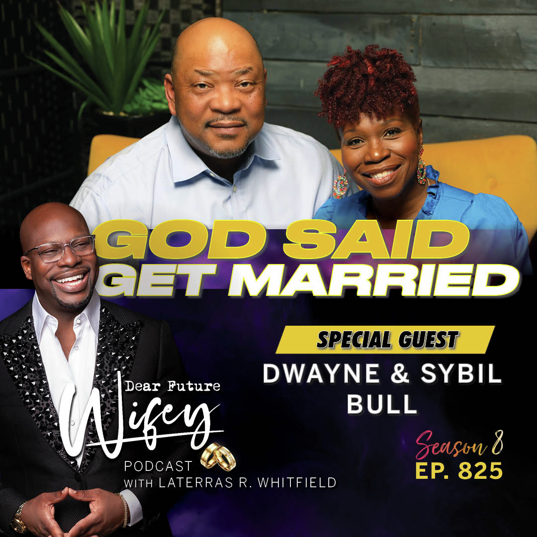 God Said Get Married (Guests: Dwayne and Sybil Bull)