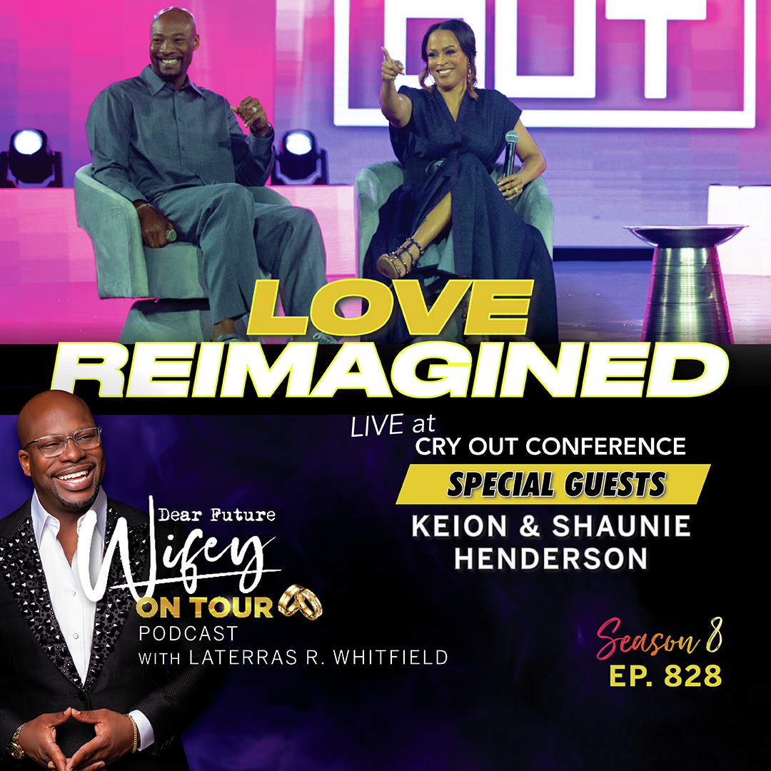 Love Reimagined (Guests: Keion & Shaunie Henderson)