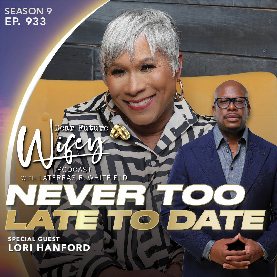 Never Too Late to Date (Guest: Lori Hanford)