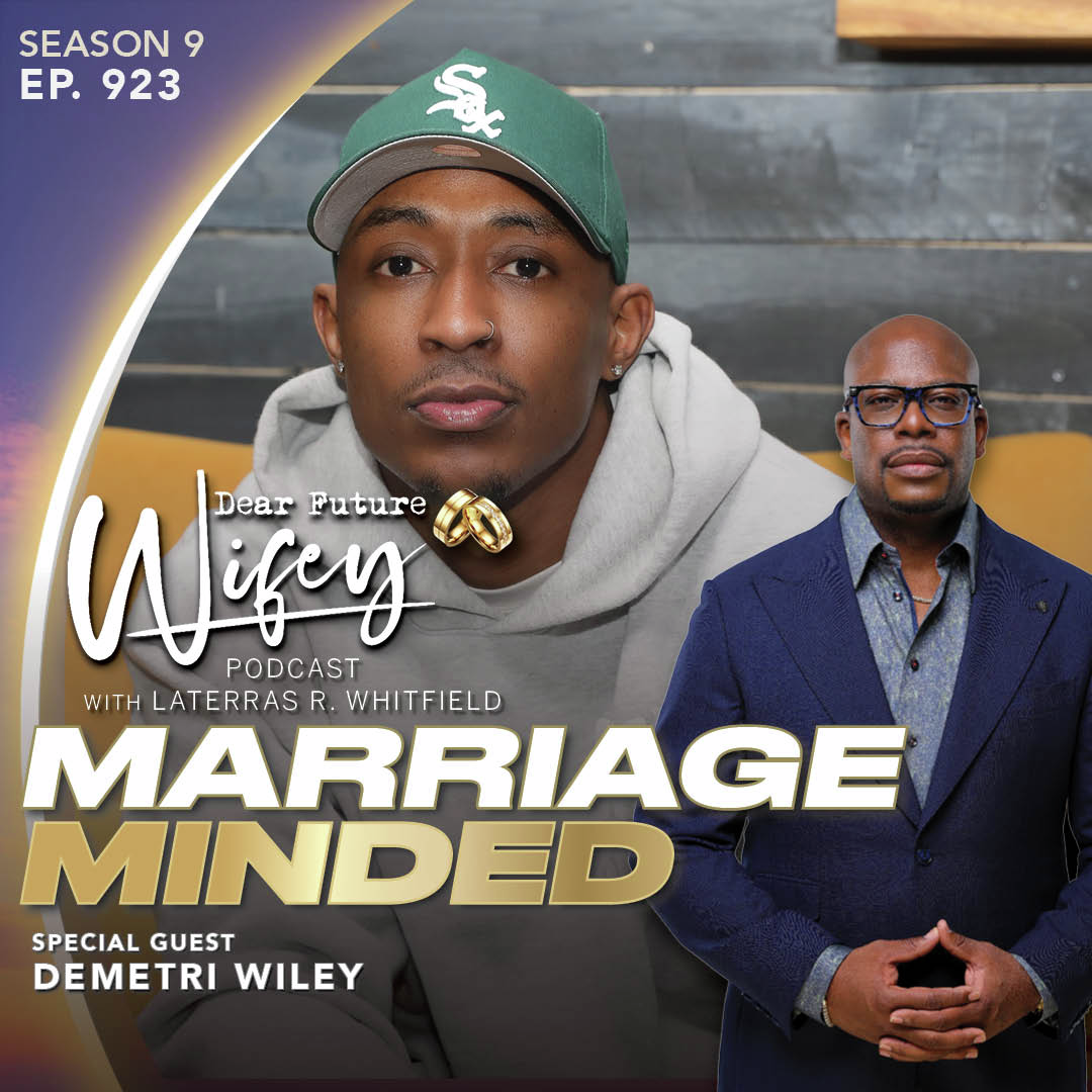 Marriage Minded (Guest: Demetri Wiley)