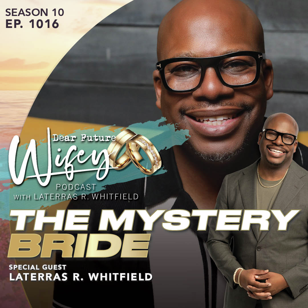 The Mystery Bride (Guest: Laterras R. Whitfield)