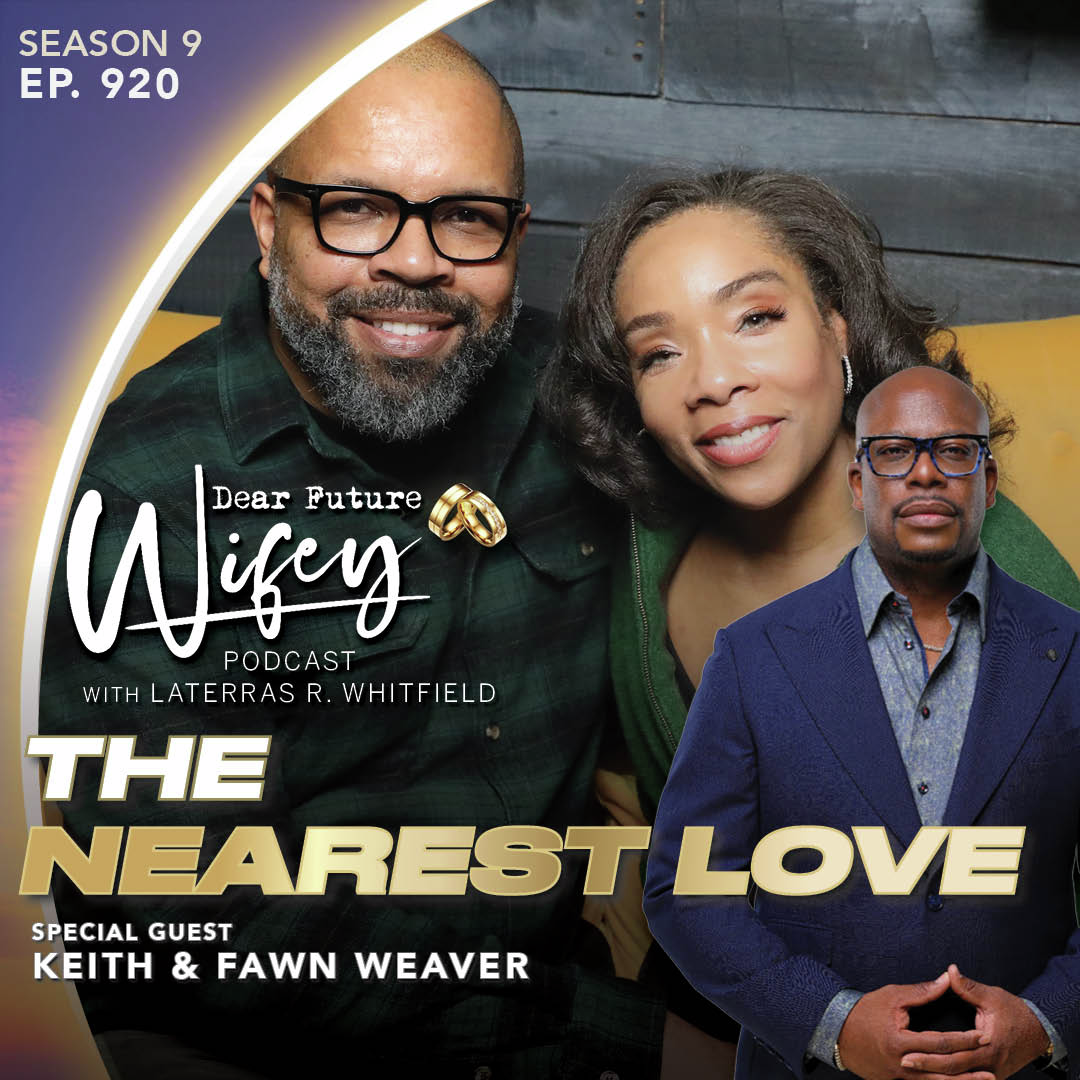 The Nearest Love (Guests: Keith & Fawn Weaver)