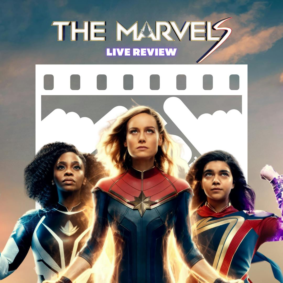 The Marvels Live Review