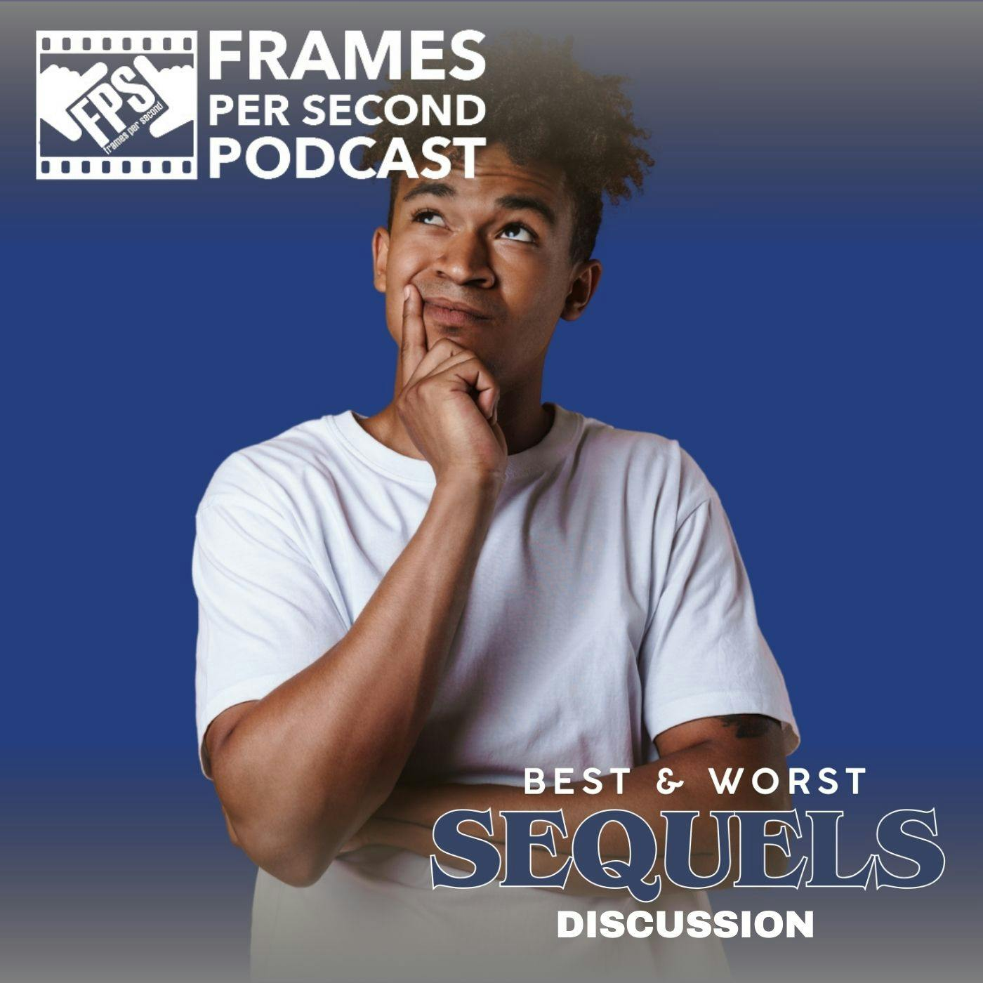 Best & Worst Sequels Discussion