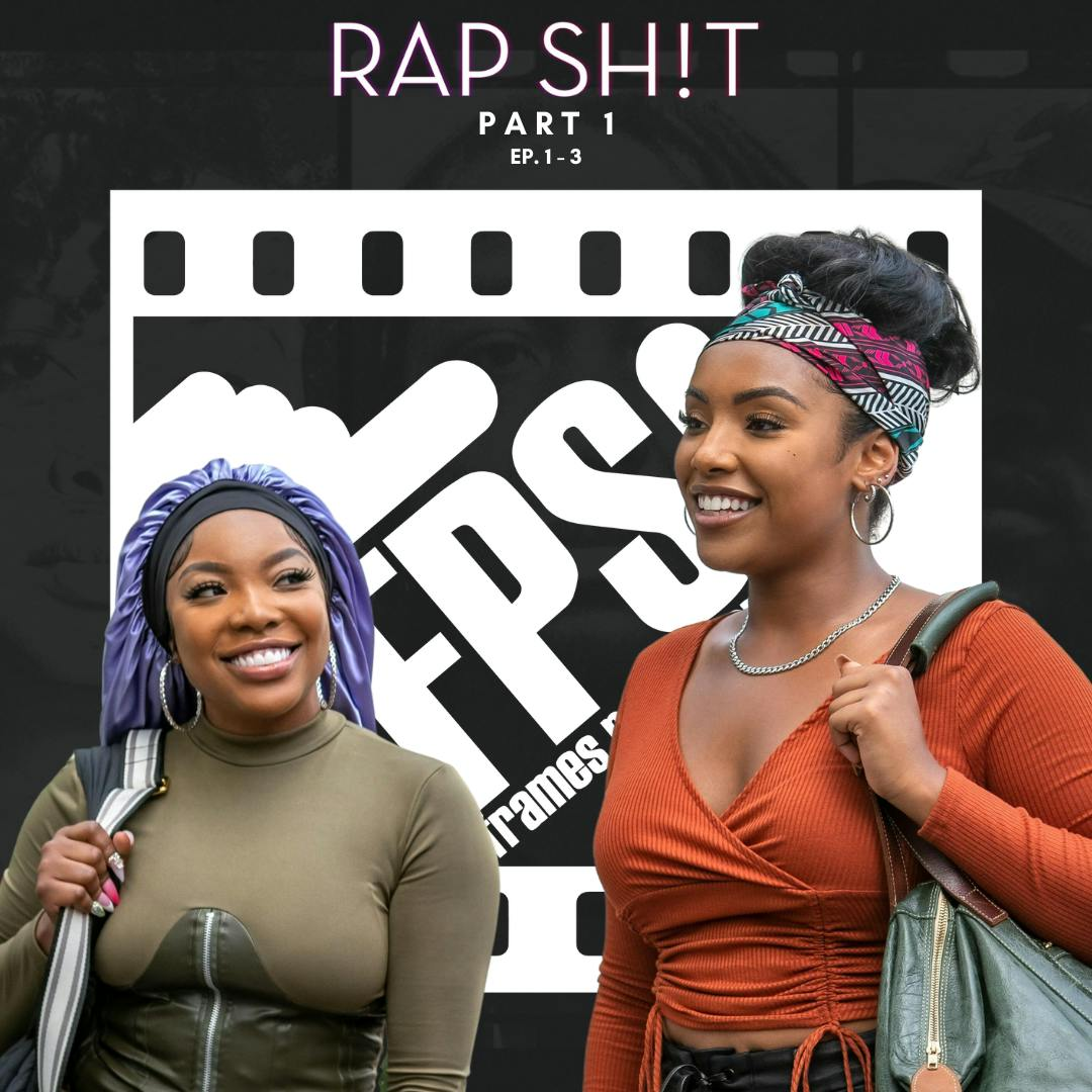 Rap Sh!t - Season 2, Part 1 (Ep. 1-3)