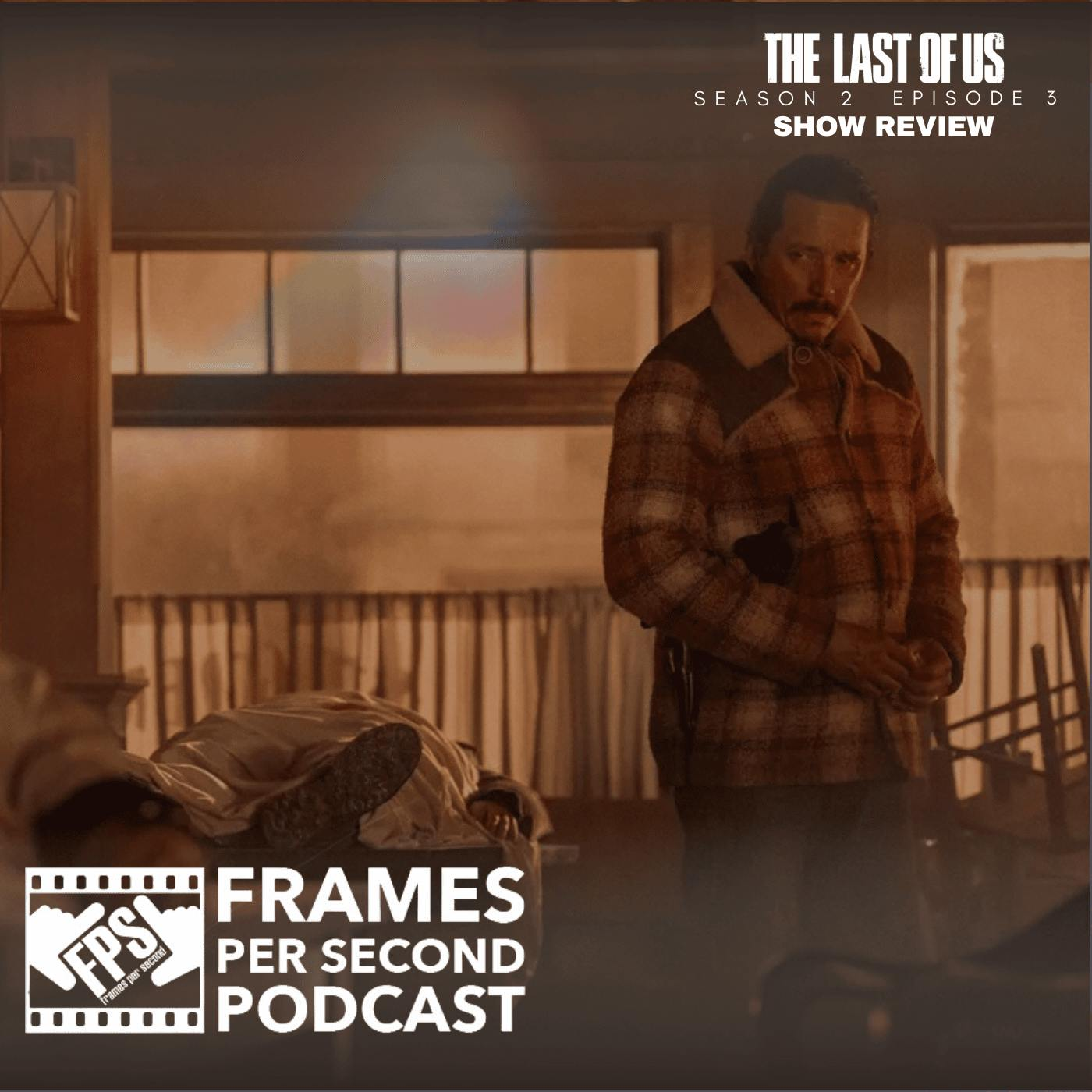 The Last of Us - "The Path" (S2, E3)