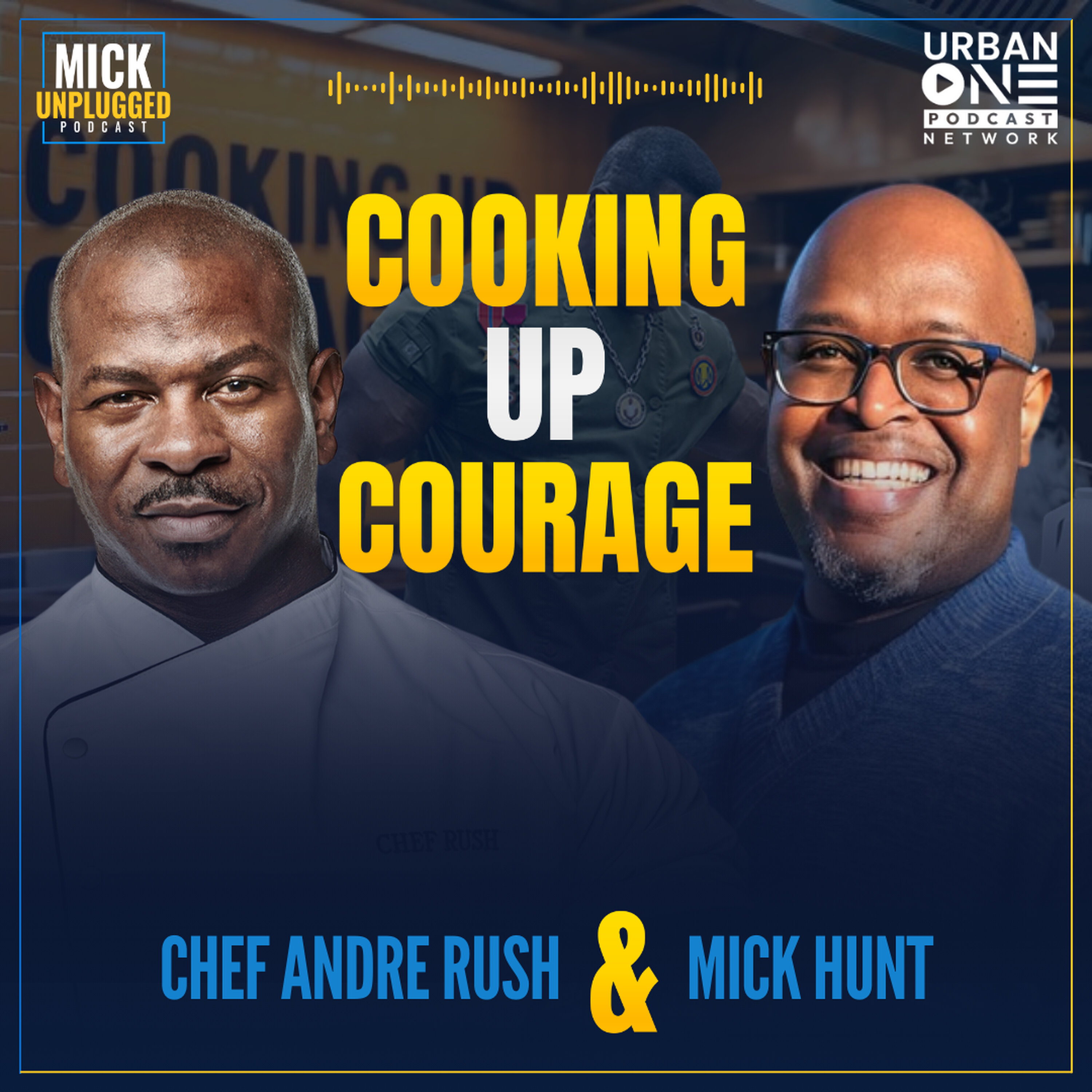 Chef Andre Rush: Cooking, Combat, and Cause- A Passion for Helping Veterans and Youth — Mick Unplugged cover