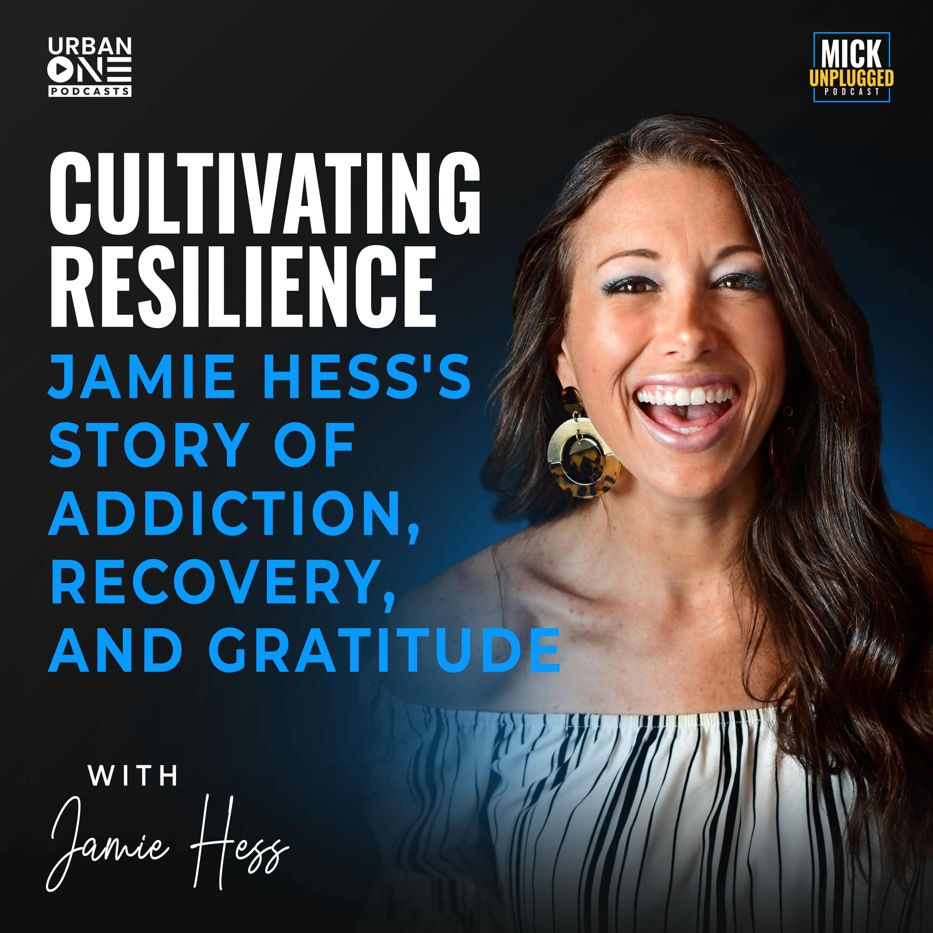 Jamie Hess | Cultivating Resilience: Jamie Hess's Story of Addiction, Recovery, and Gratitude
