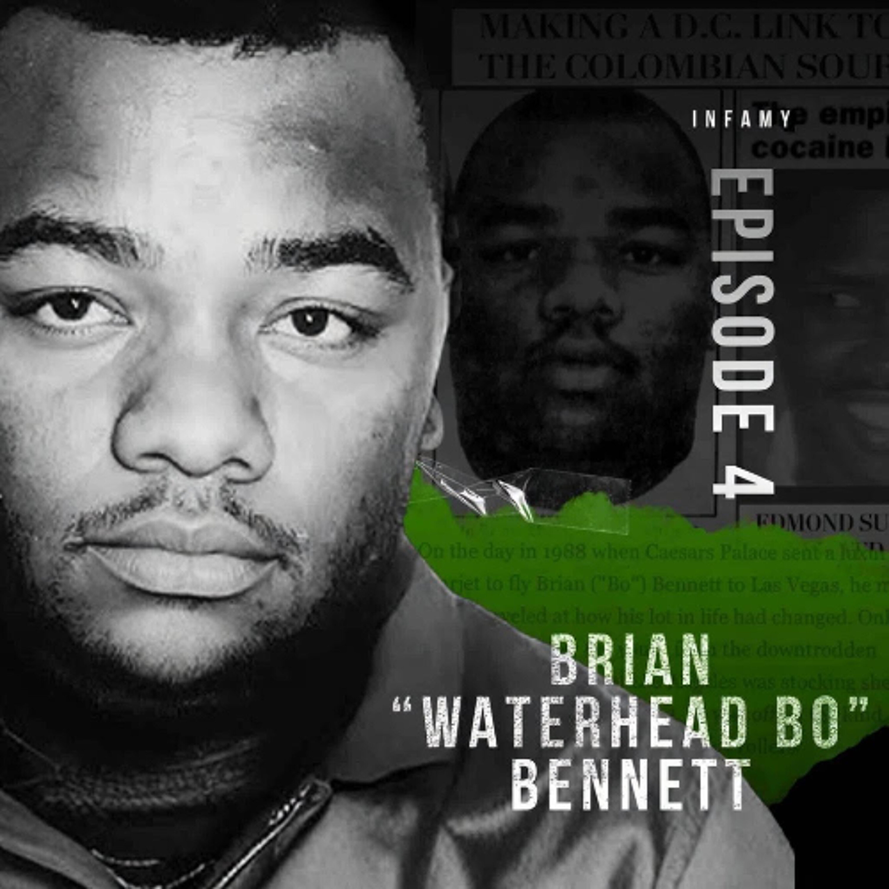 Season 2: Episode 4: Brian "Waterhead Bo" Bennett: The Cocaine Prodigy