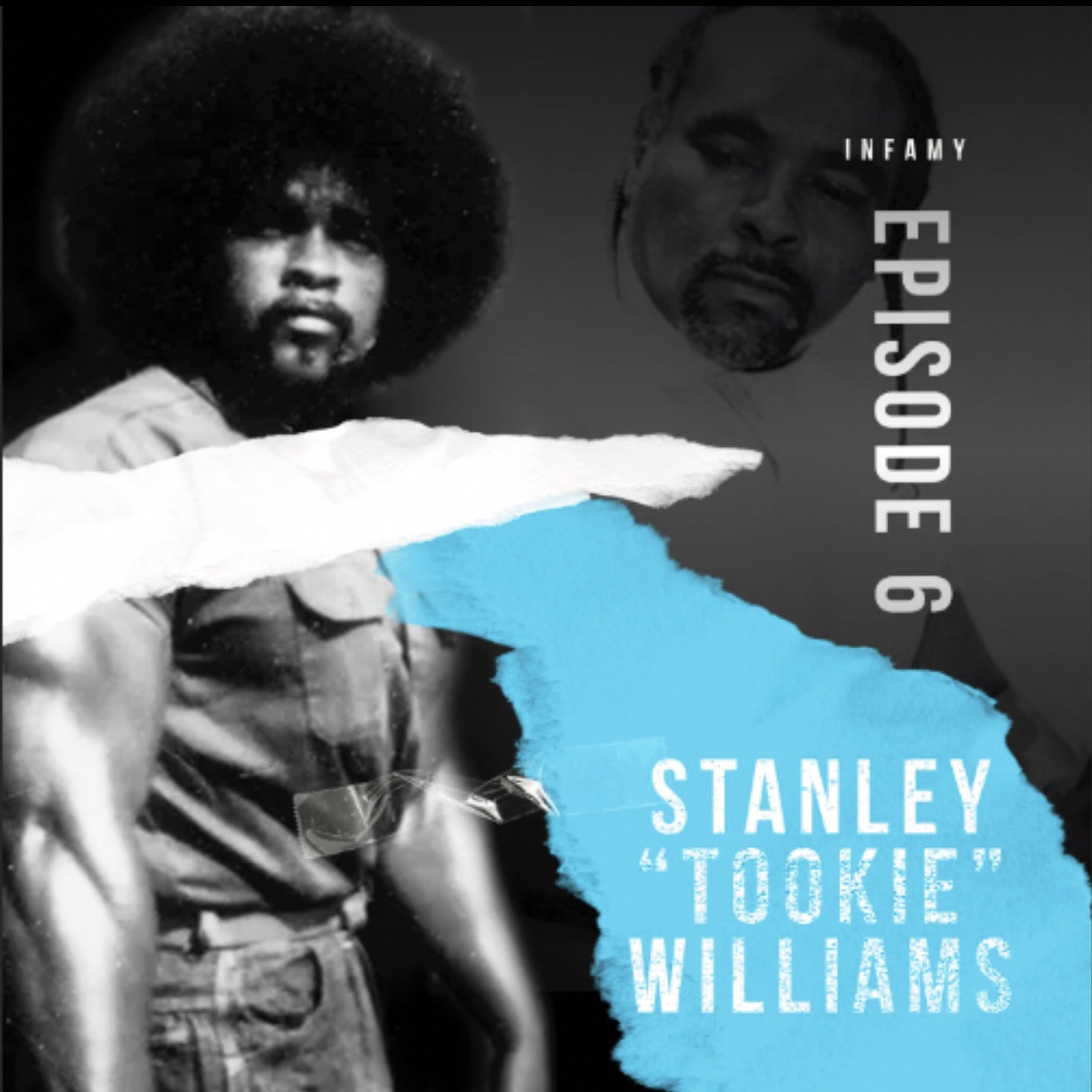Season 2 Finale: Episode 6: Stanley "Tookie" Williams: The Pioneer of The Crips