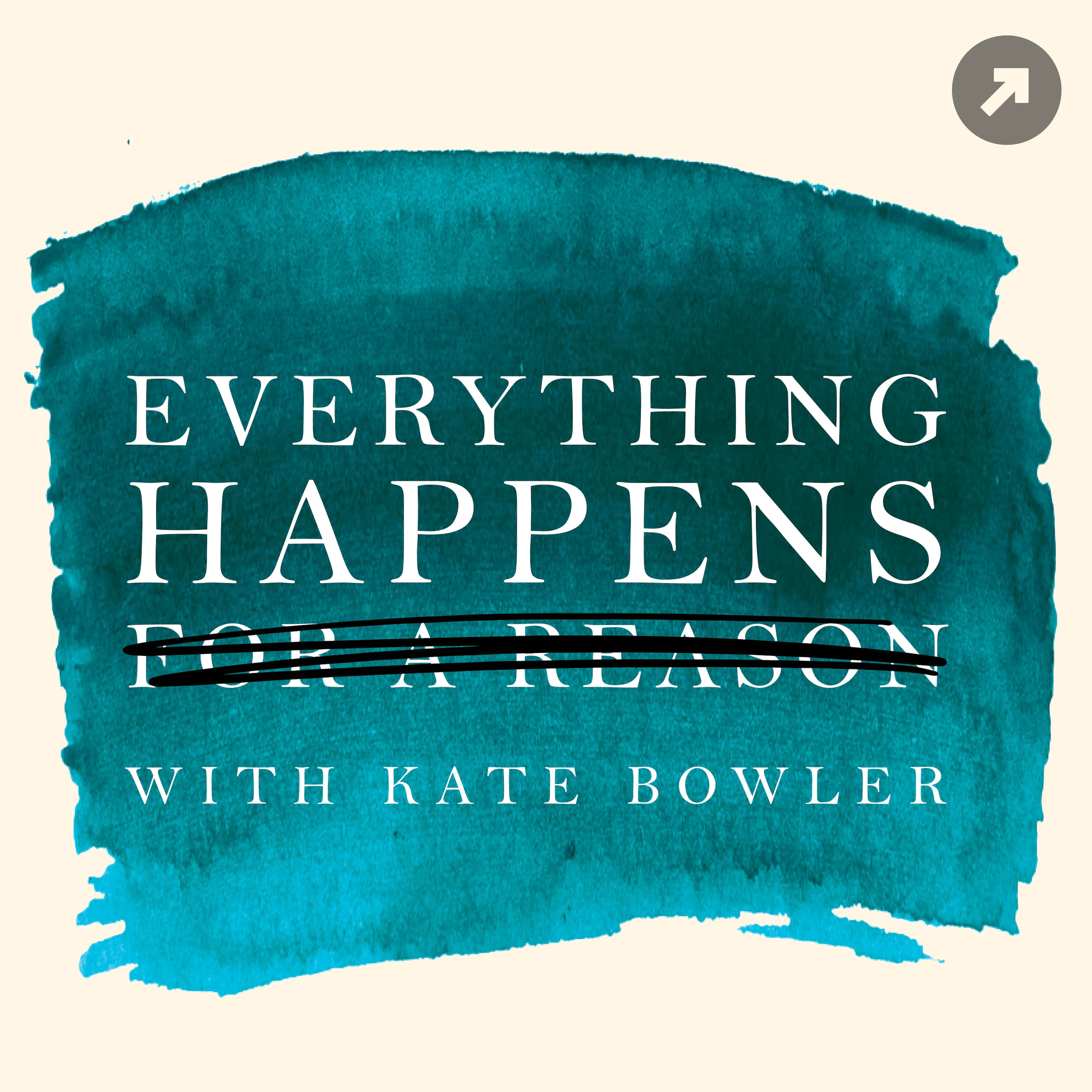 Everything Happens with Kate Bowler