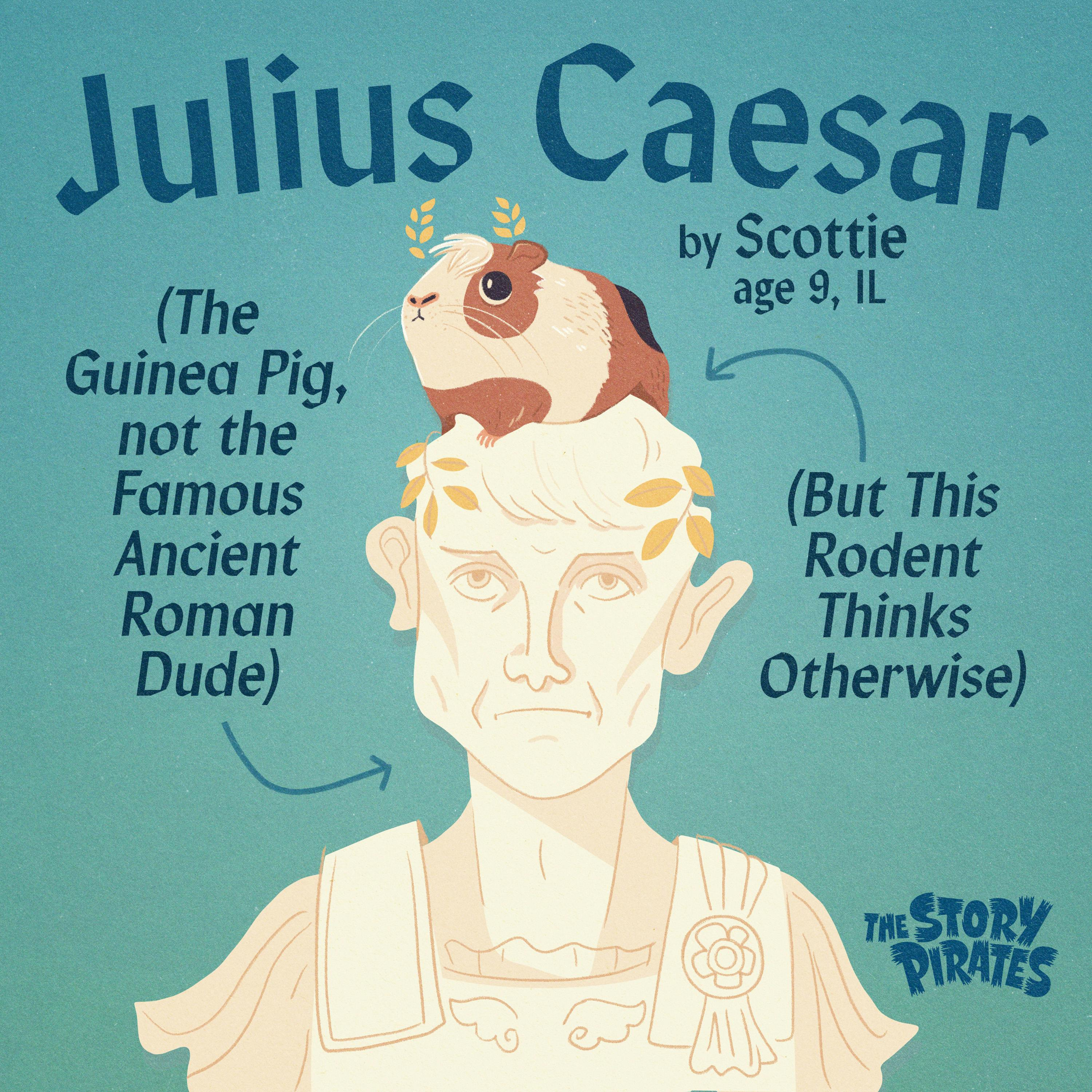 The Ghost That Launched a Business/Julius Caesar: The Guinea Pig