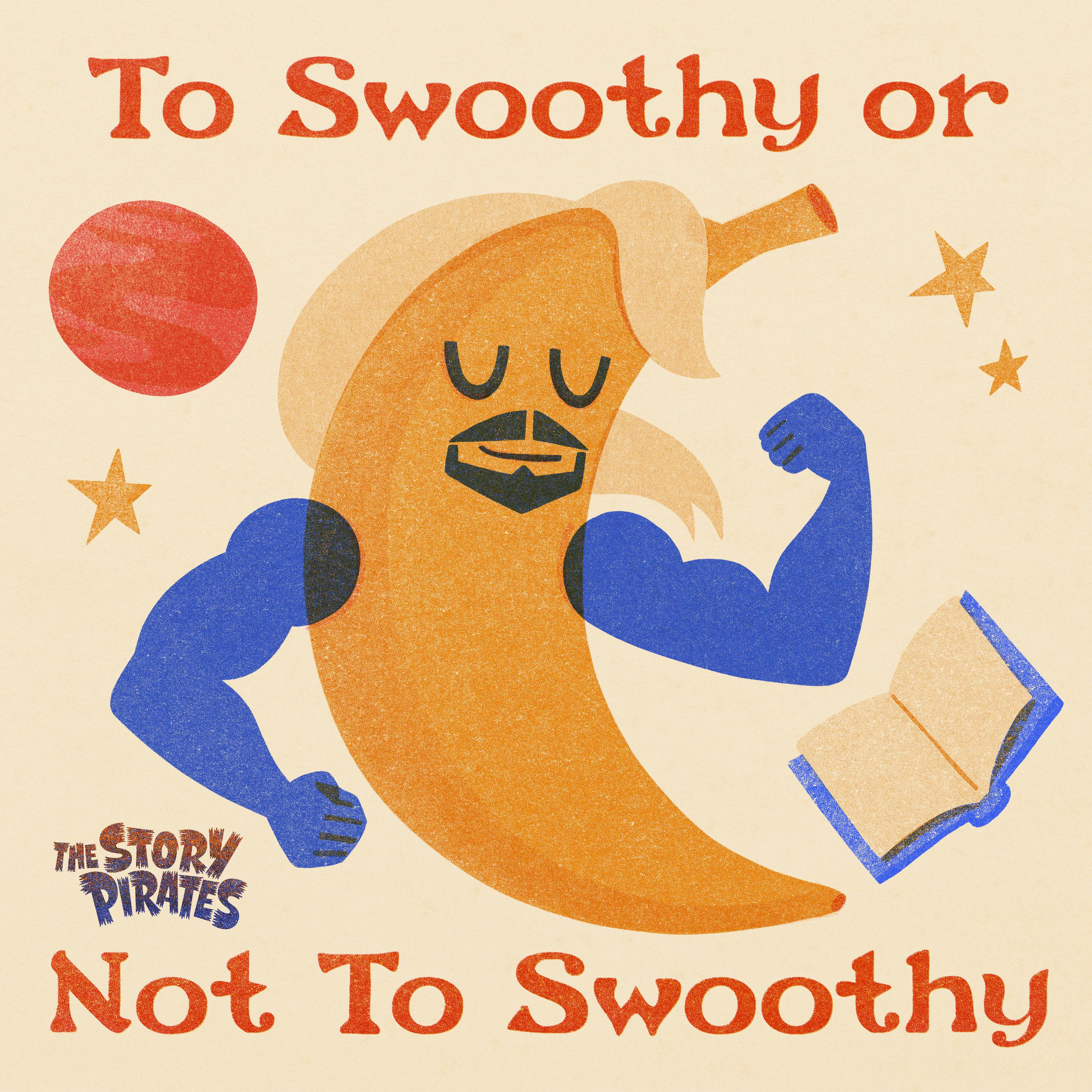 To Swoothy or Not to Swoothy