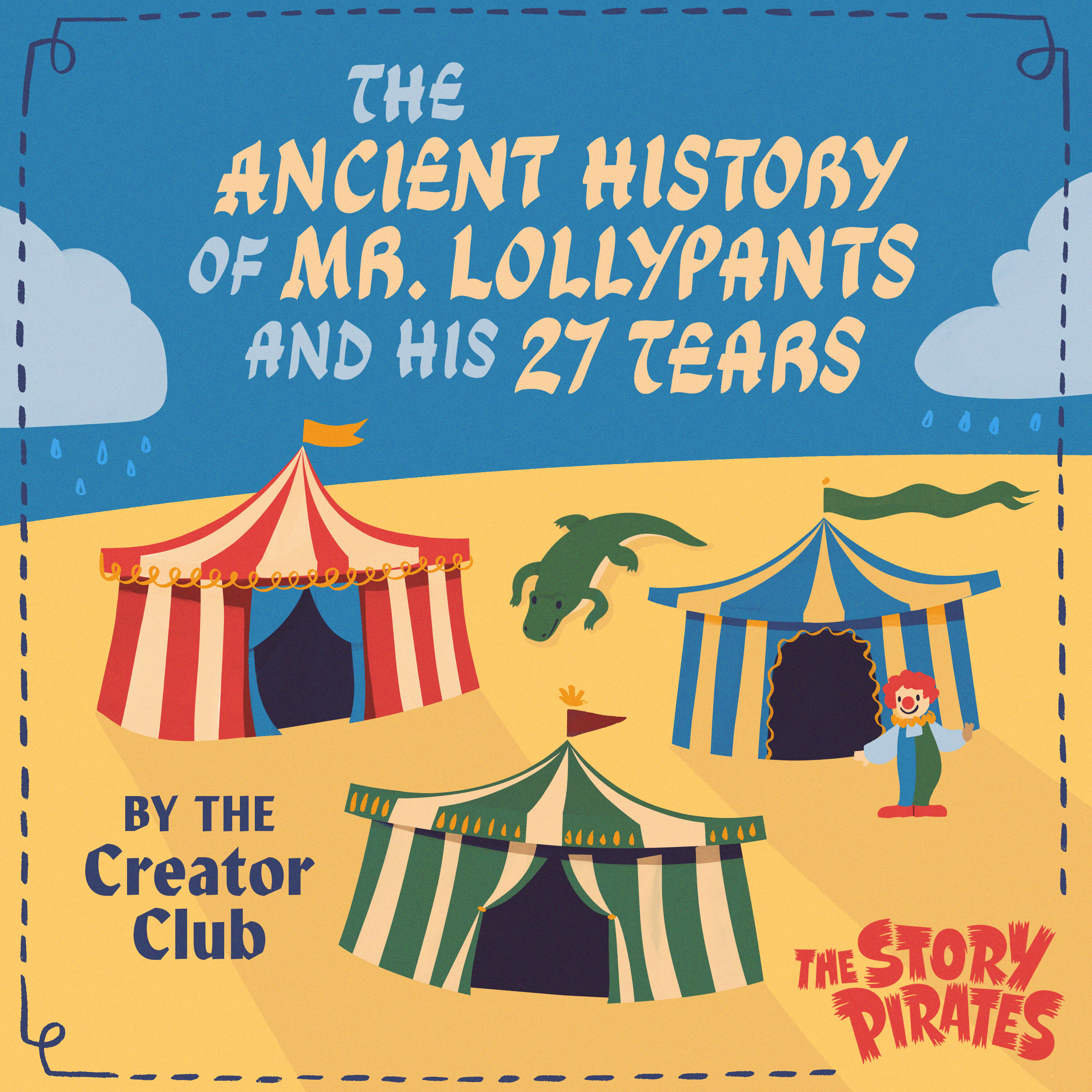 The Ancient History of Mr. Lollypants and His 27 Tears podcast