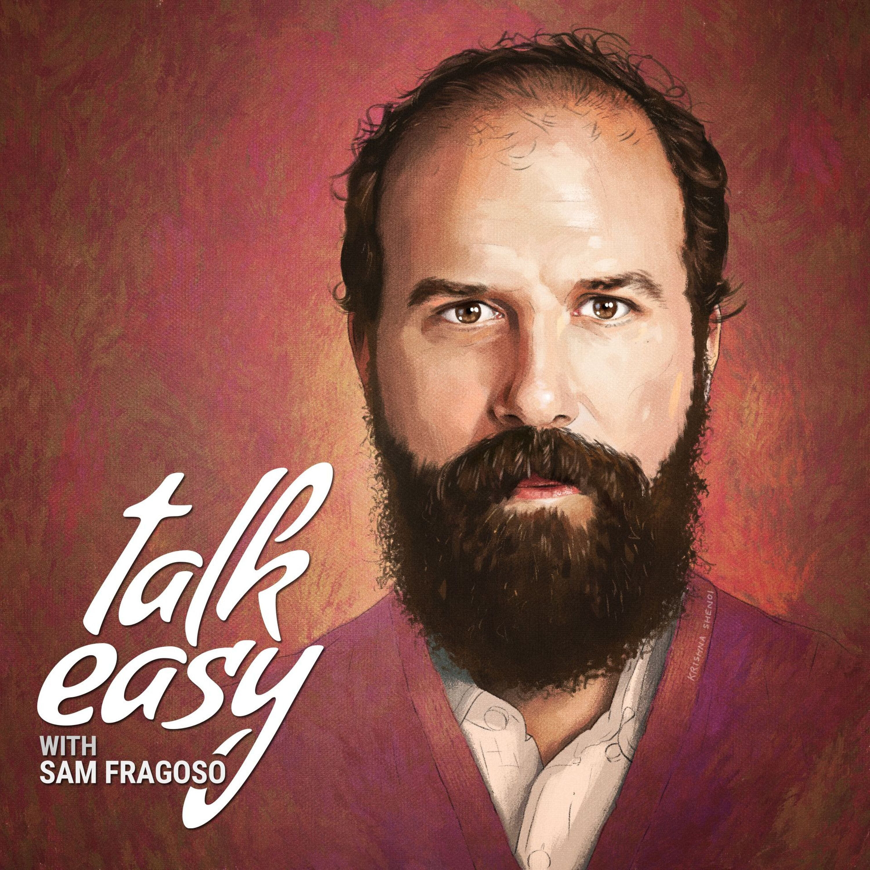 Talk Easy with Sam Fragoso