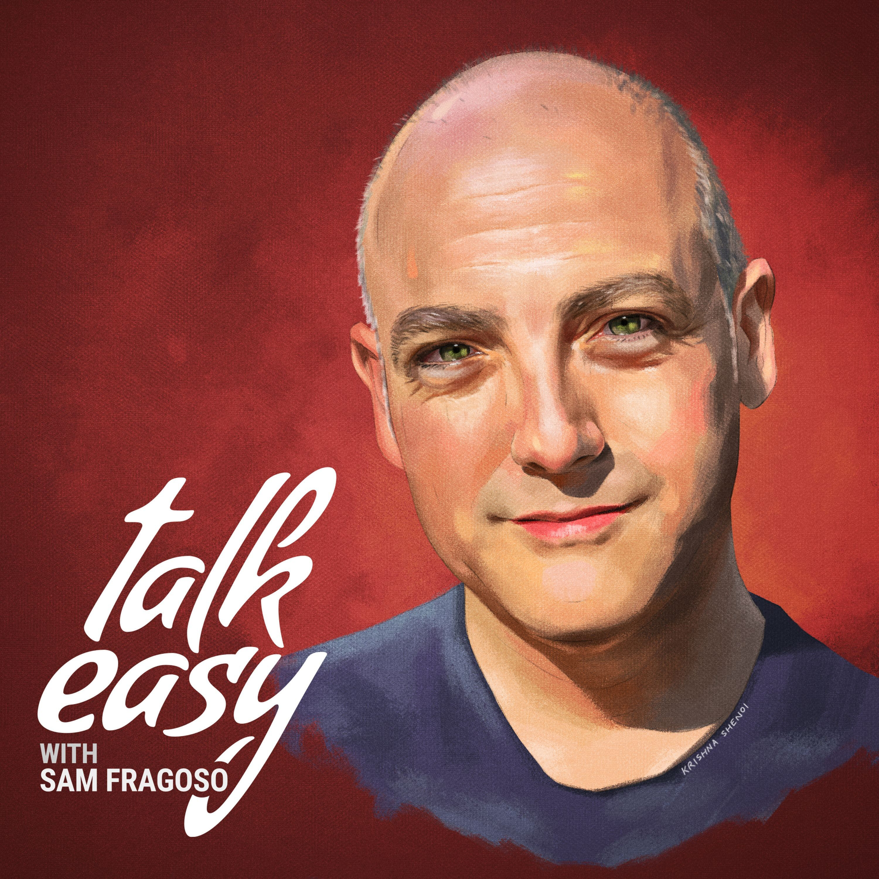 Talk Easy with Sam Fragoso