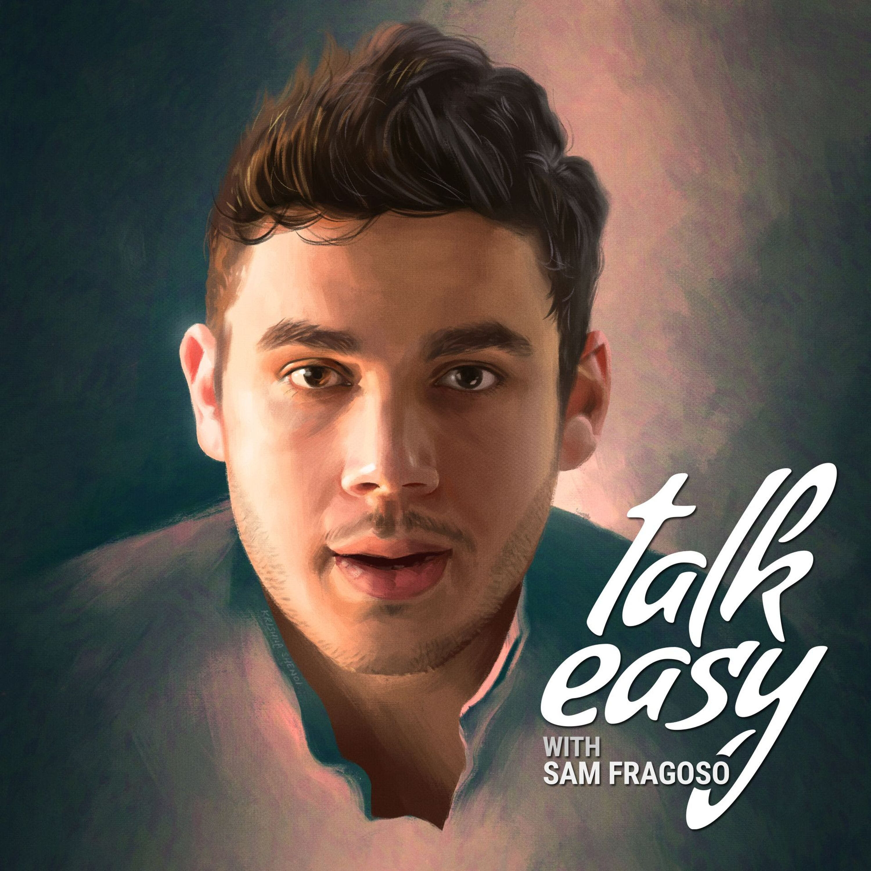 Talk Easy with Sam Fragoso