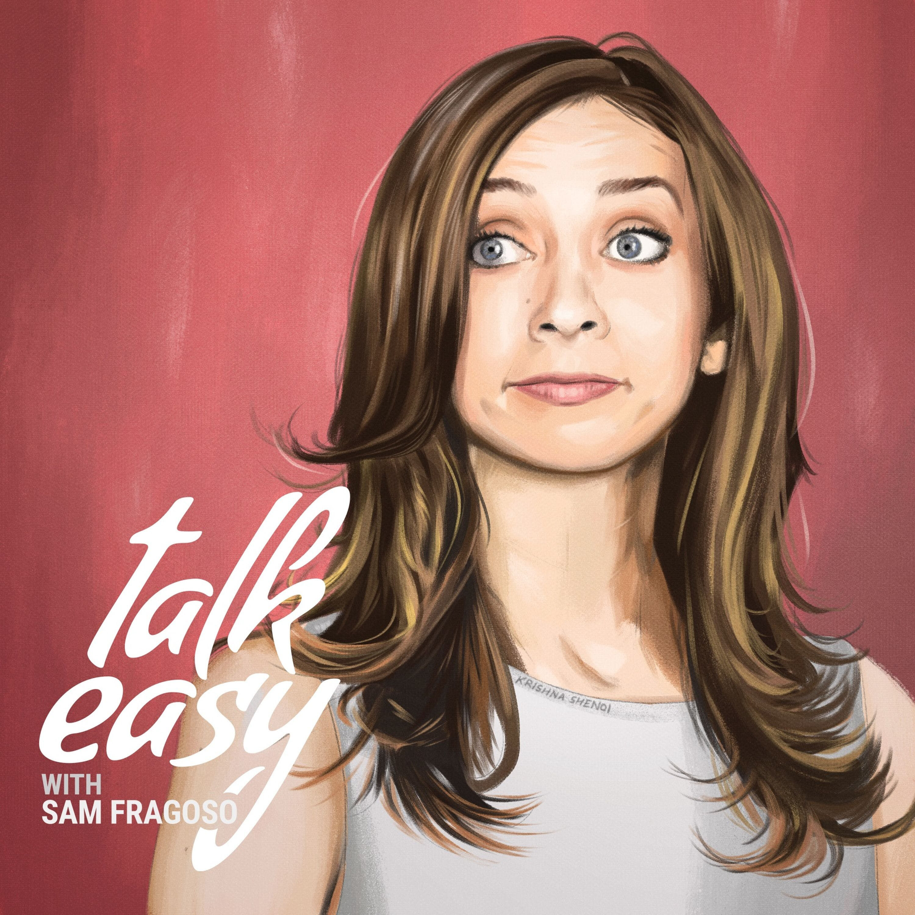 Talk Easy with Sam Fragoso