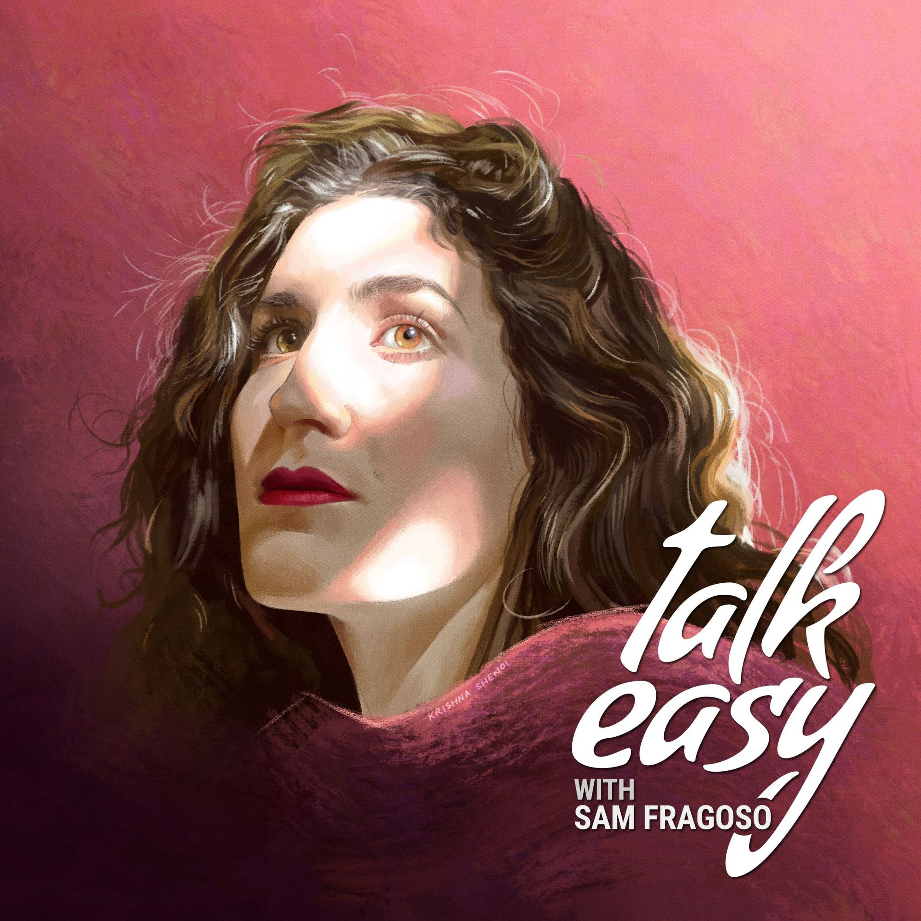 Talk Easy with Sam Fragoso