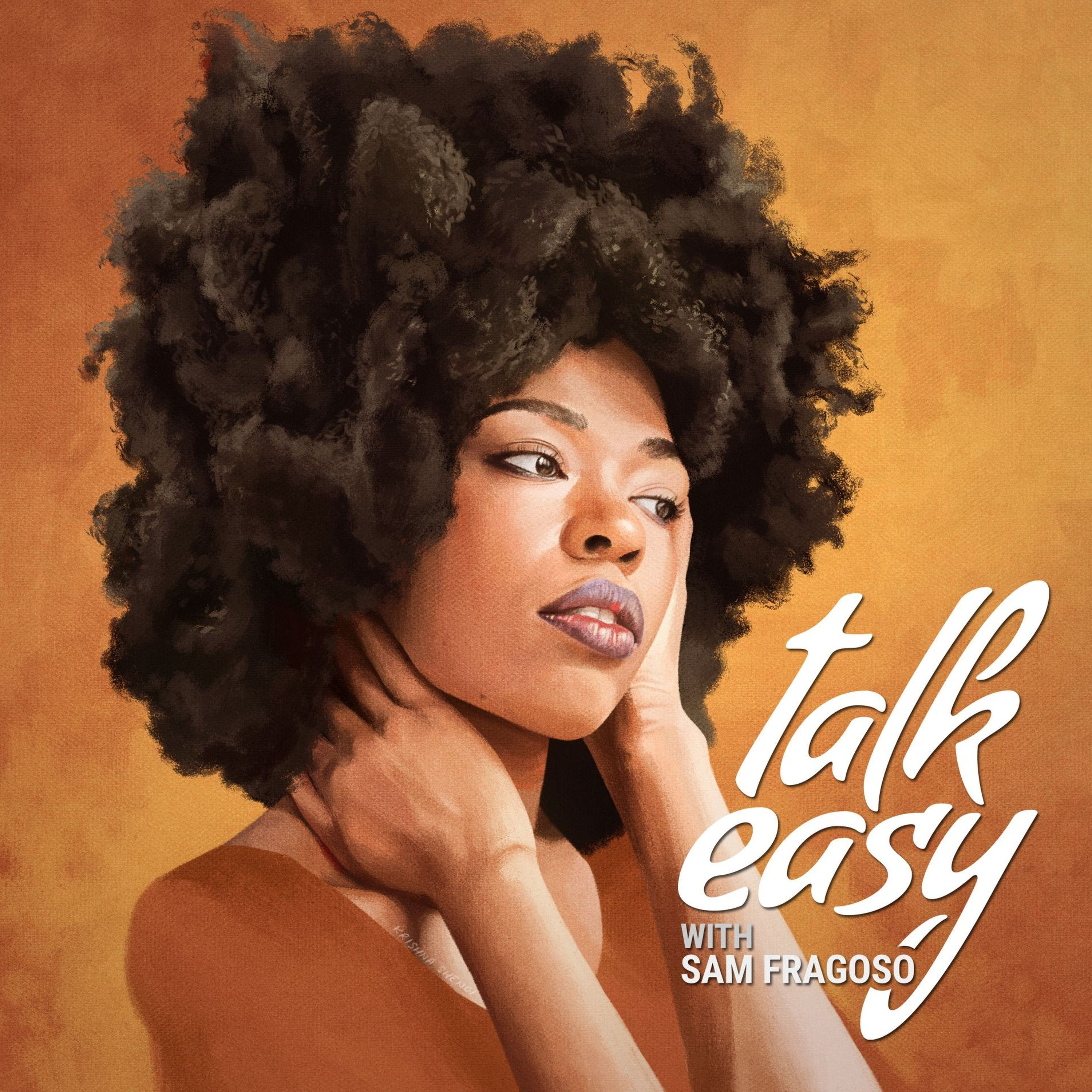 Talk Easy with Sam Fragoso