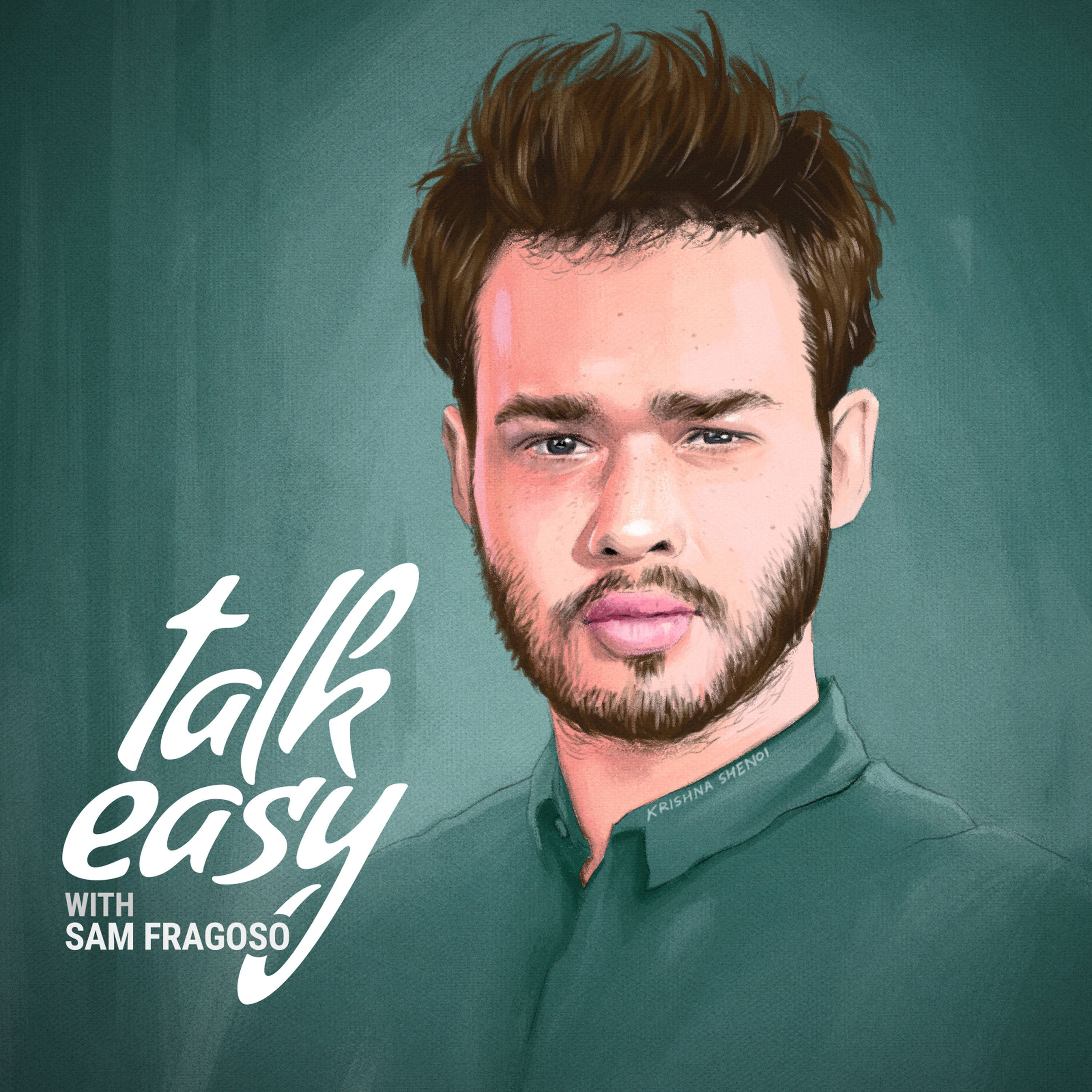 Talk Easy with Sam Fragoso