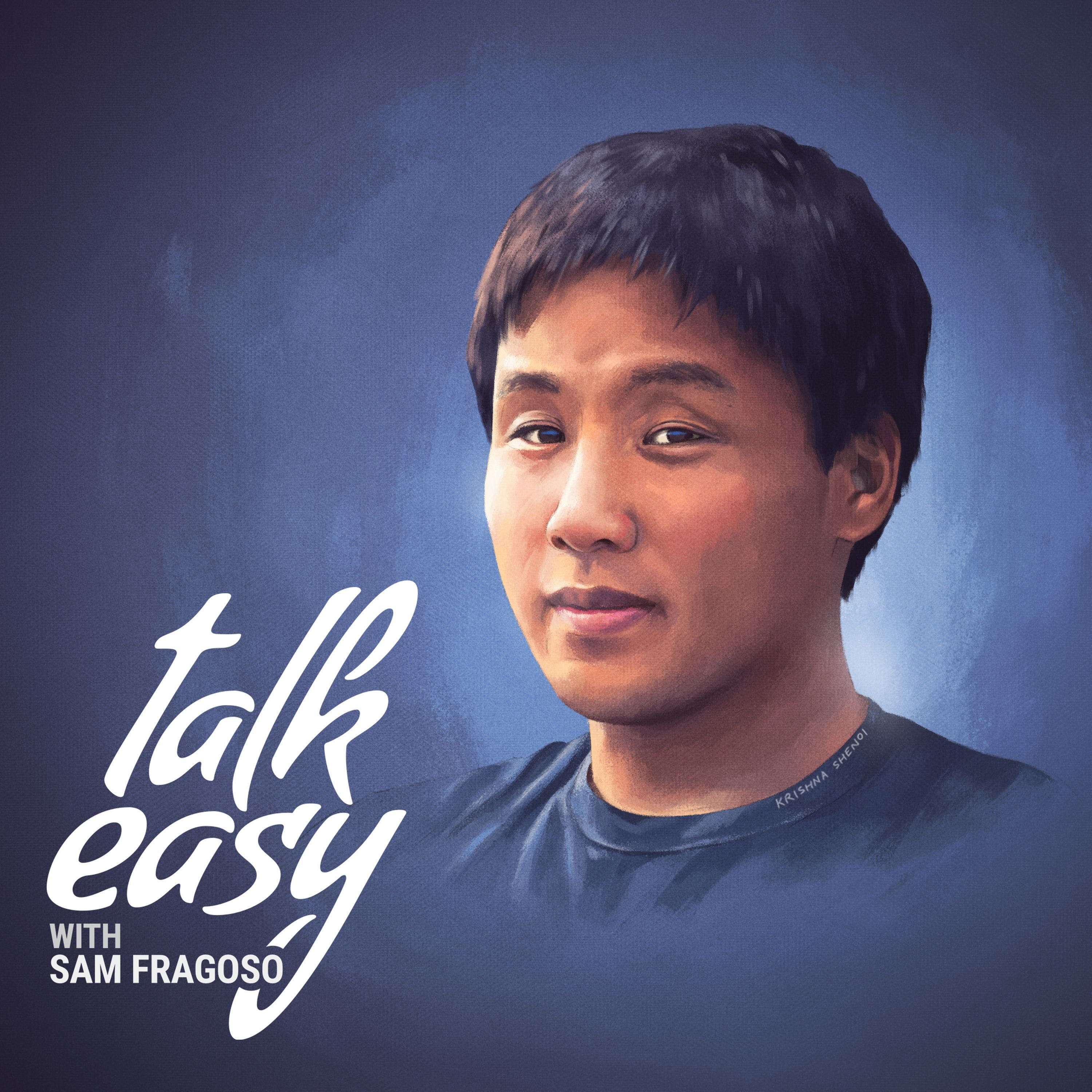 Talk Easy with Sam Fragoso