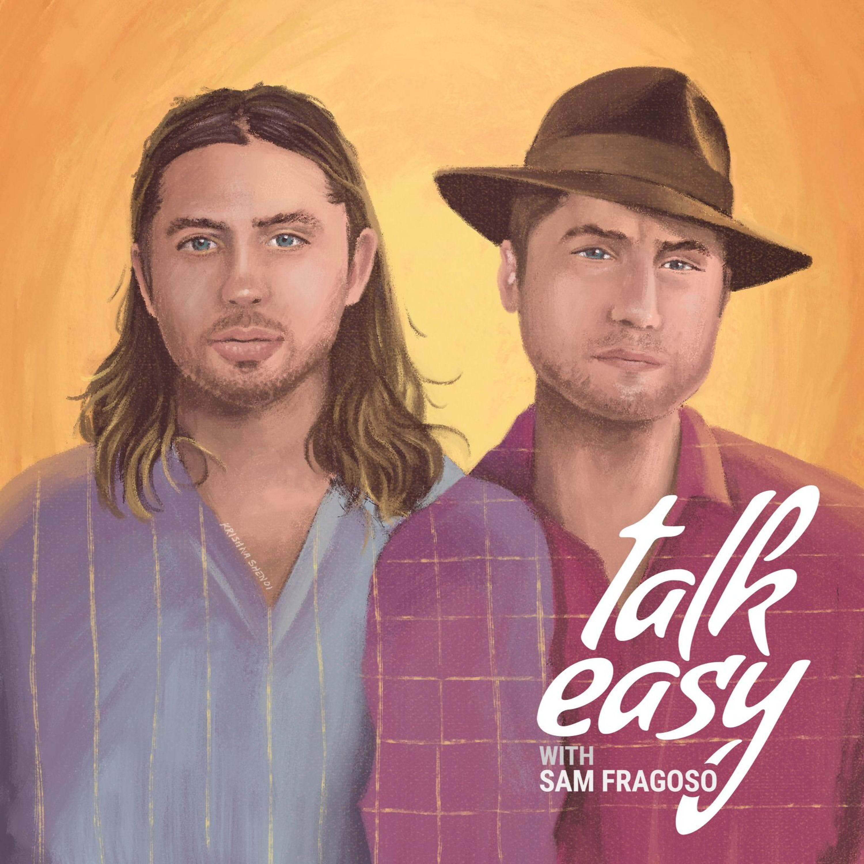 Talk Easy with Sam Fragoso
