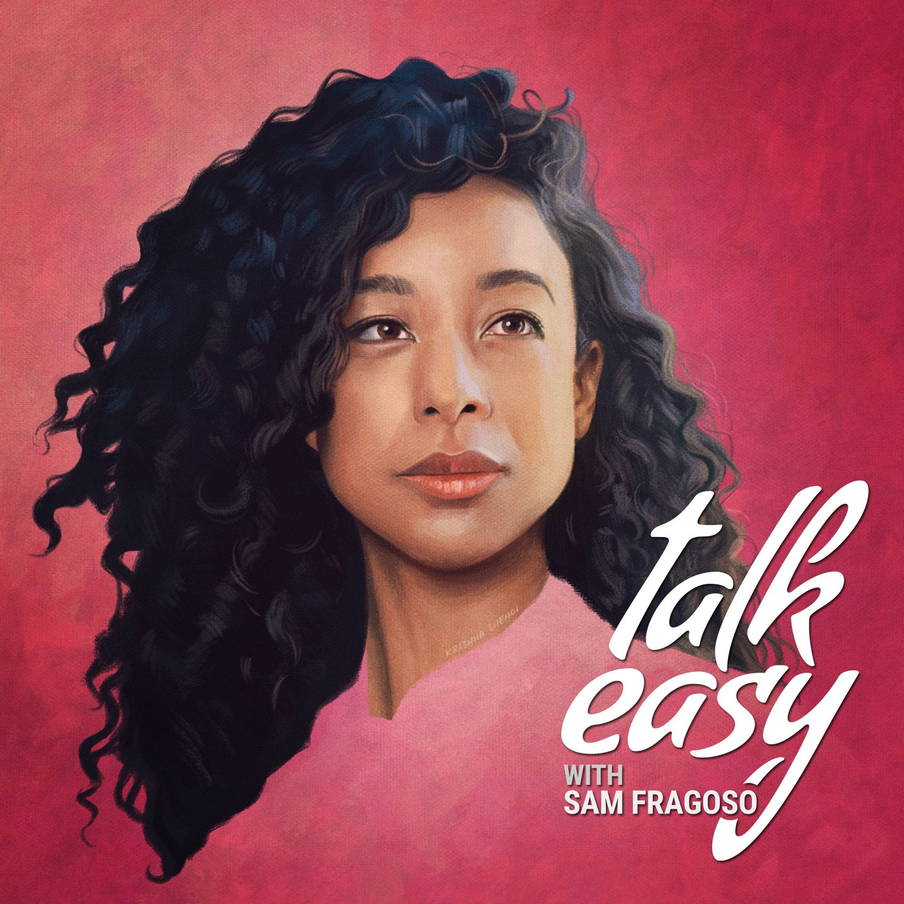 Talk Easy with Sam Fragoso
