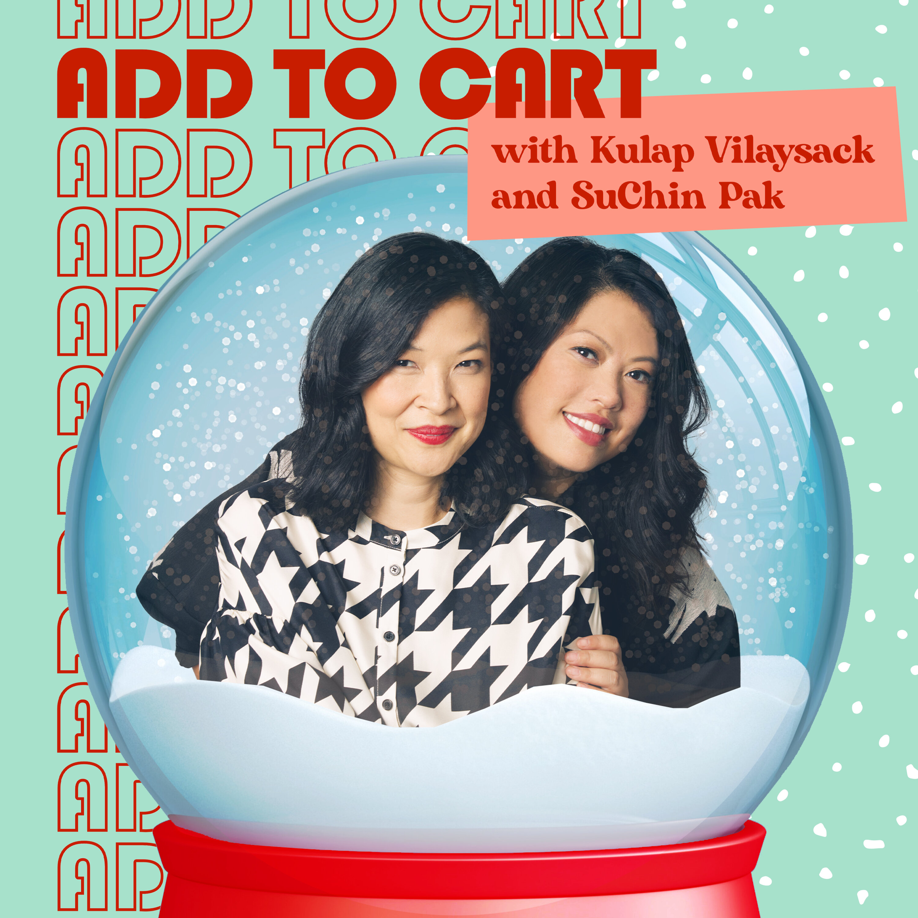 Add it Again: What to Keep, What to Leave 2024 — Add to Cart with Kulap Vilaysack & SuChin Pak cover