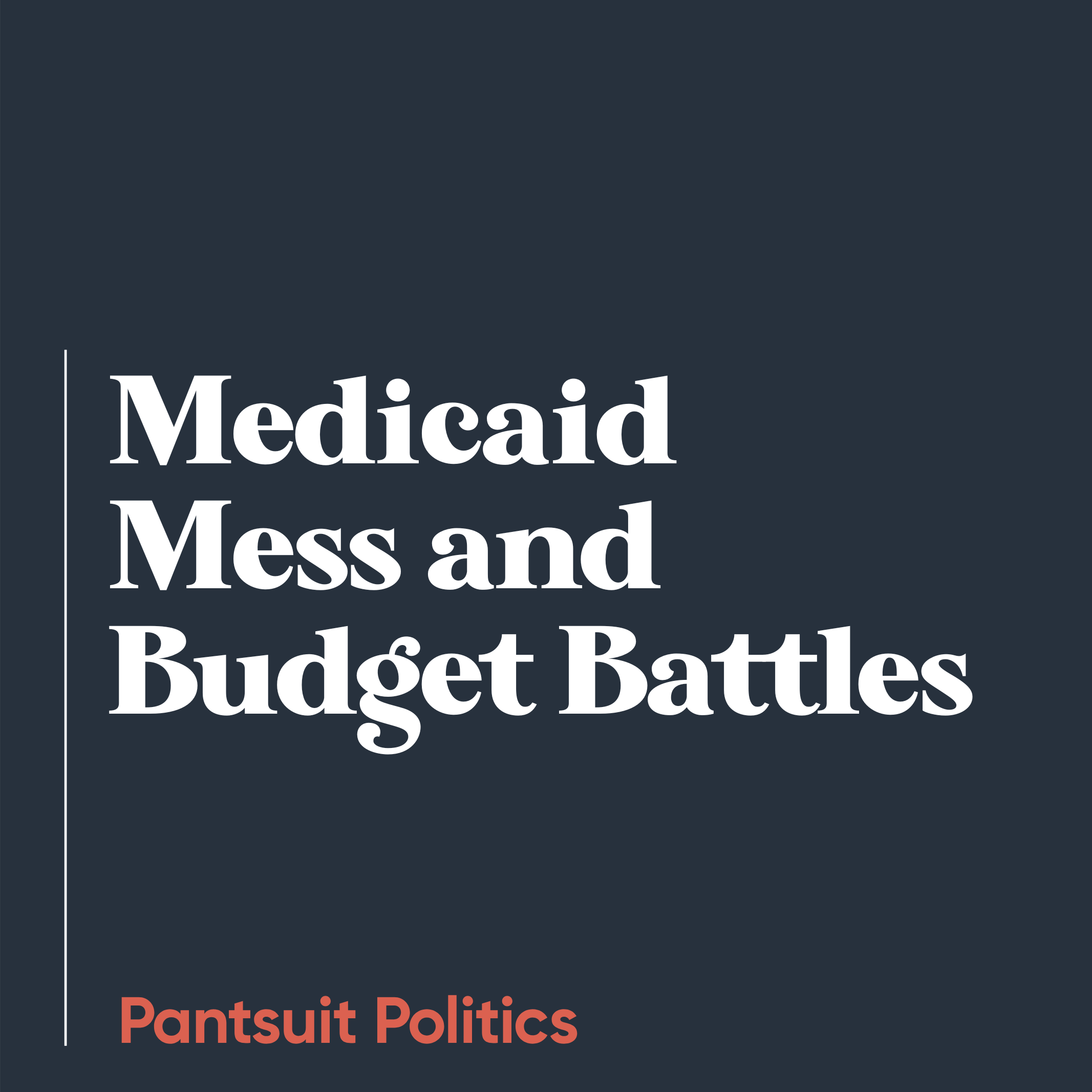 Medicaid Mess and Budget Battles