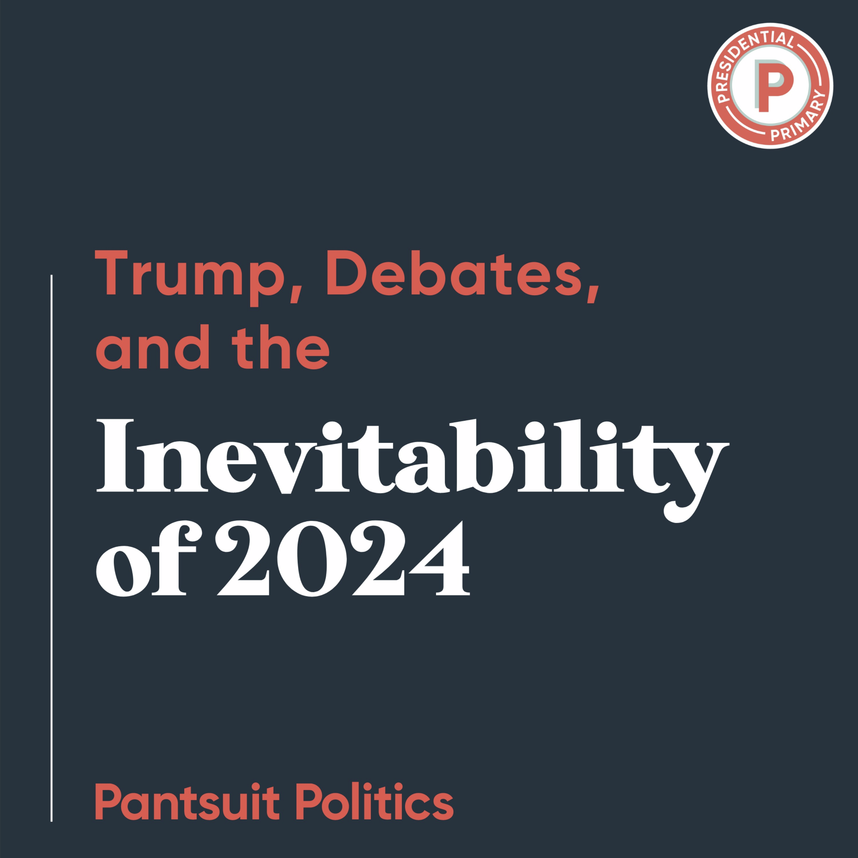 Trump, Debates, and the Inevitability of 2024