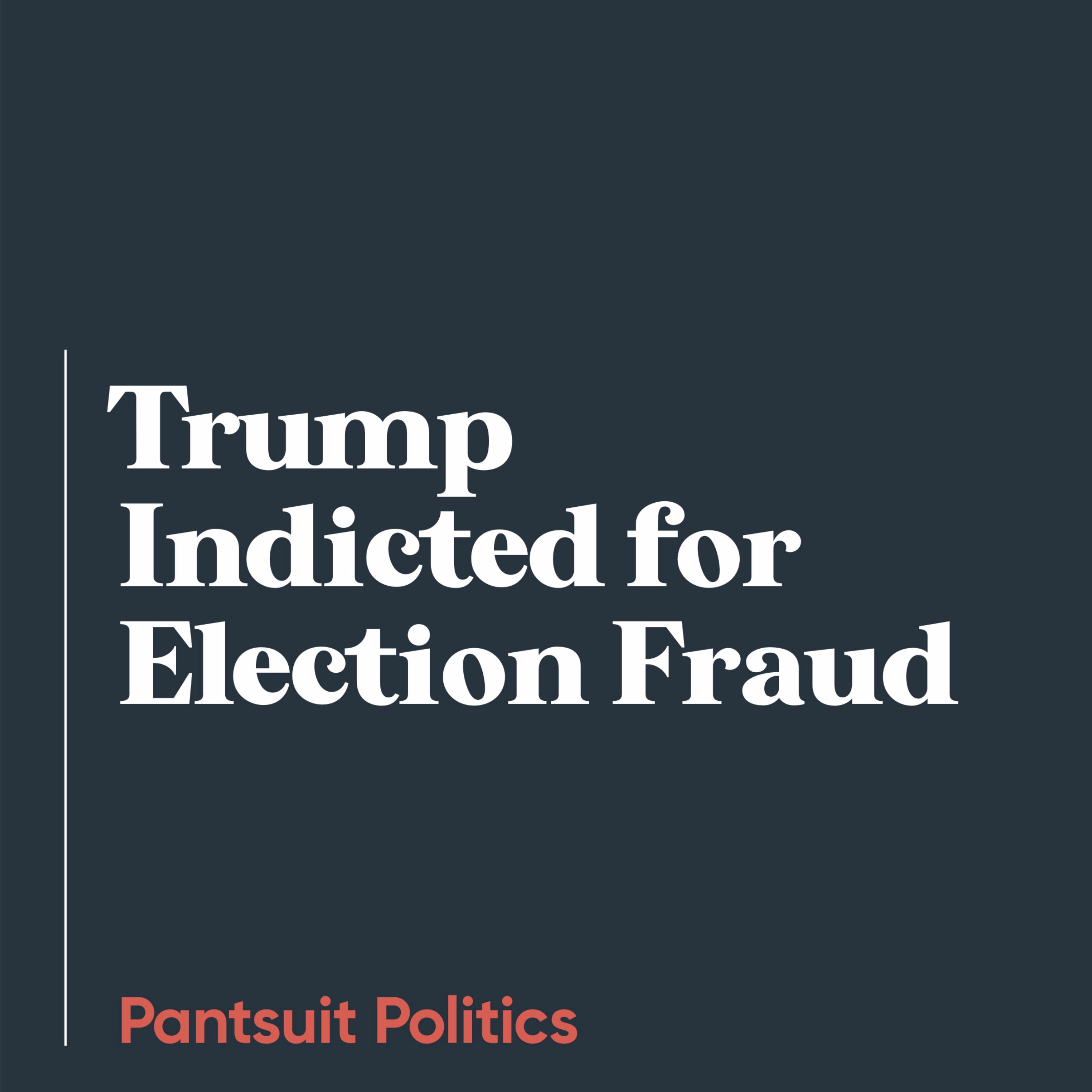 Trump Indicted for Election Fraud