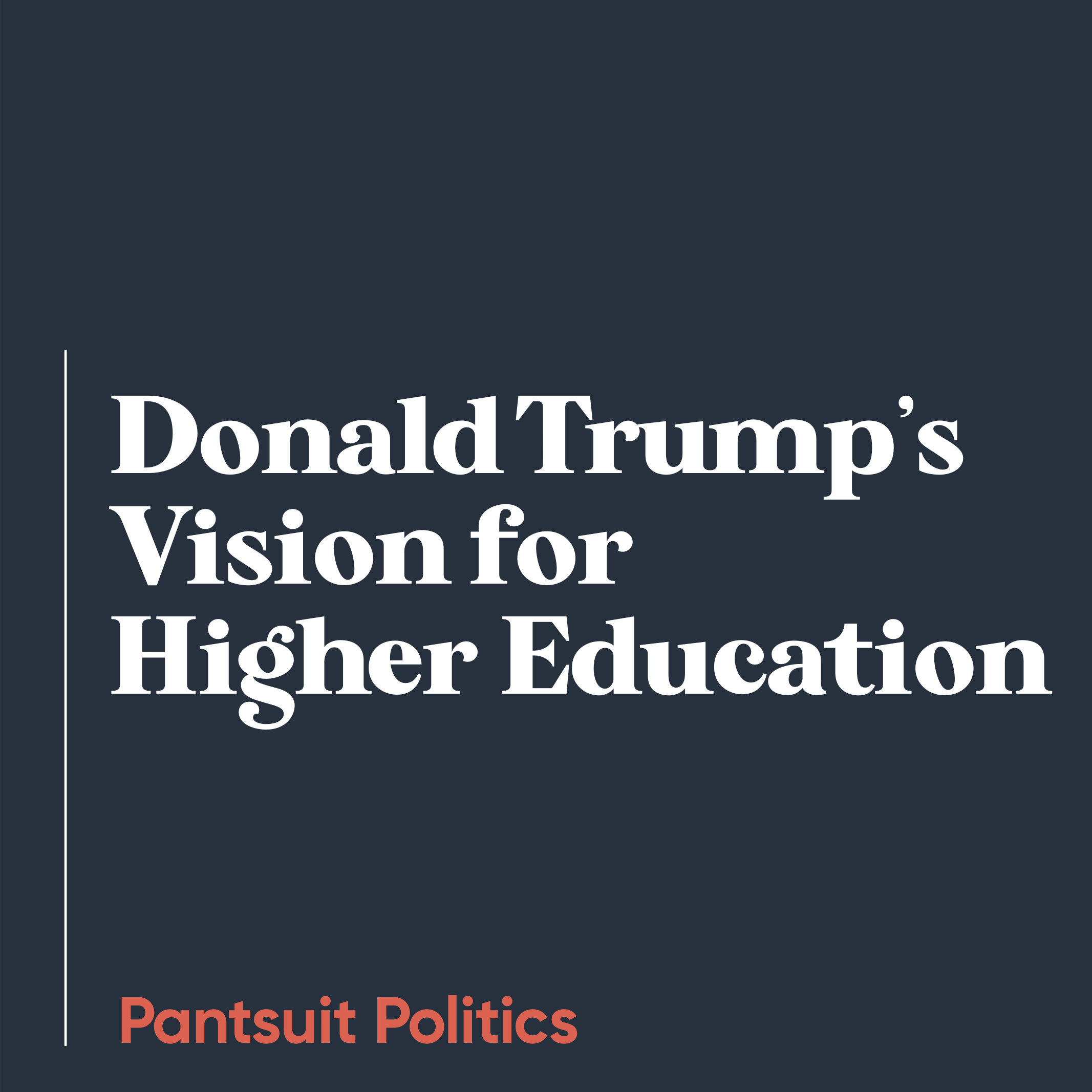 Donald Trump’s Vision for  Higher Education